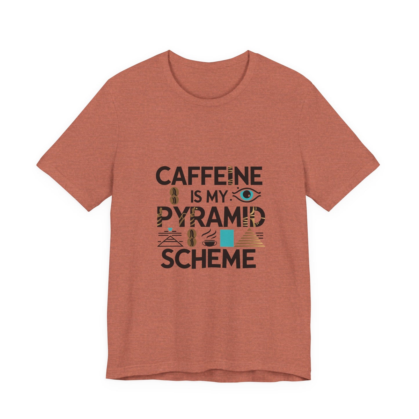 Caffeine Is My Pyramid Scheme Unisex Tee, Funny Coffee Lover T-Shirt, Gift for Baristas, Quirky Casual Wear, Perfect for Birthdays, Holidays