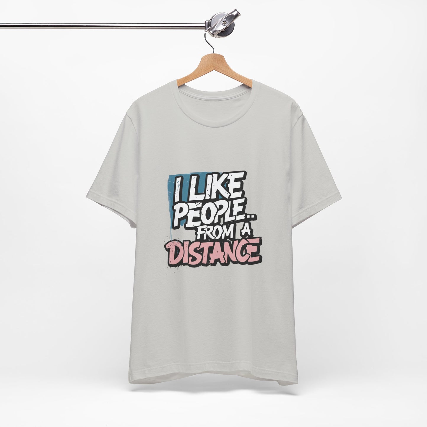 Humorous Social Distancing Tee, Funny Quote T-Shirt, Casual Wear, Gift for Introverts, Quarantine Apparel, Everyday Humor Shirt