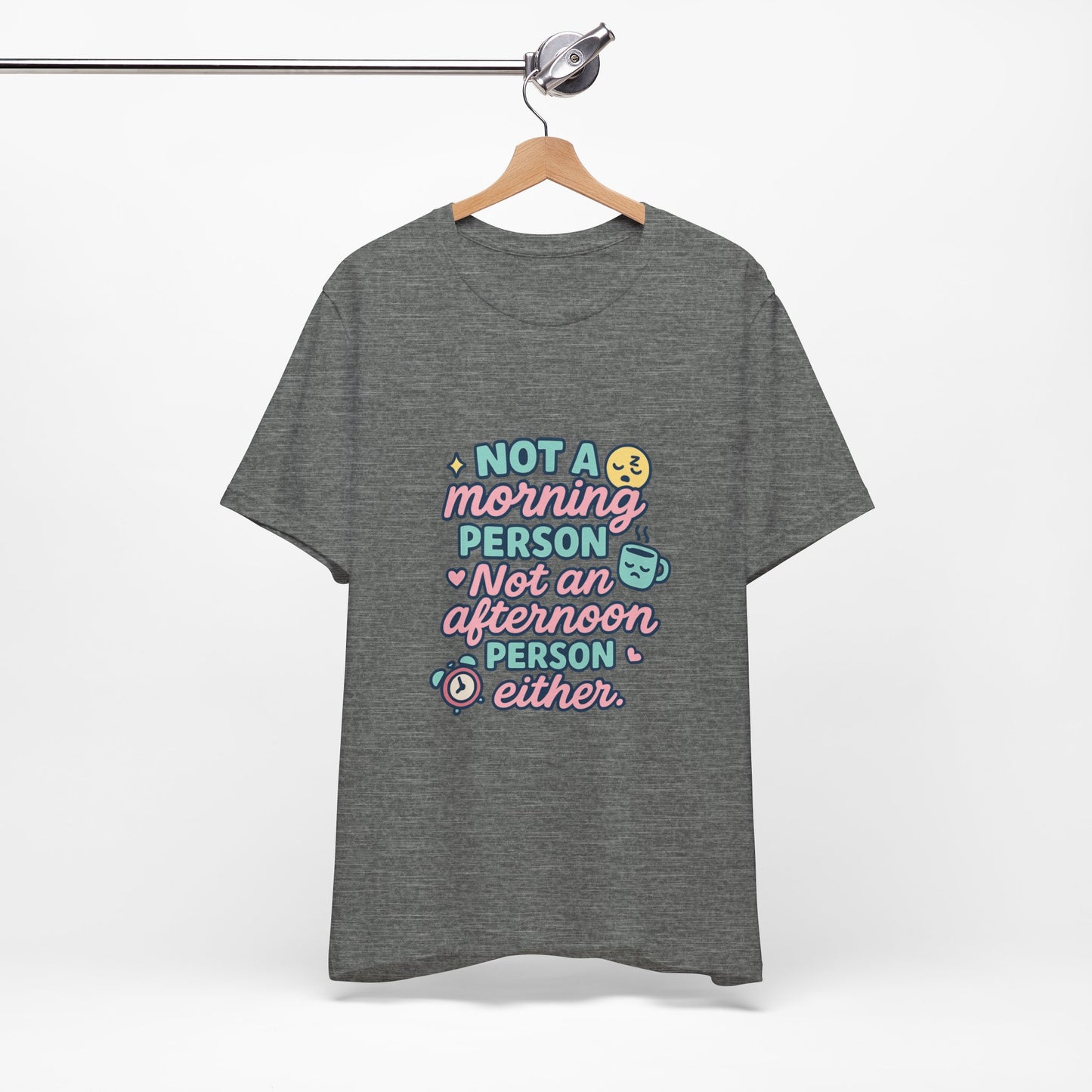 Not a Morning Person T-Shirt | Funny Graphic Tee, Gift for Night Owls, Casual Loungewear, Unique T-Shirt for Lazy Days, Humor Apparel
