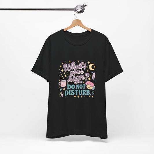 Astrology Inspired Unisex T-Shirt: Do Not Disturb, Zodiac Sign Tee, Horoscope Shirt, Astrology Lover Gift, Astronomy Clothing