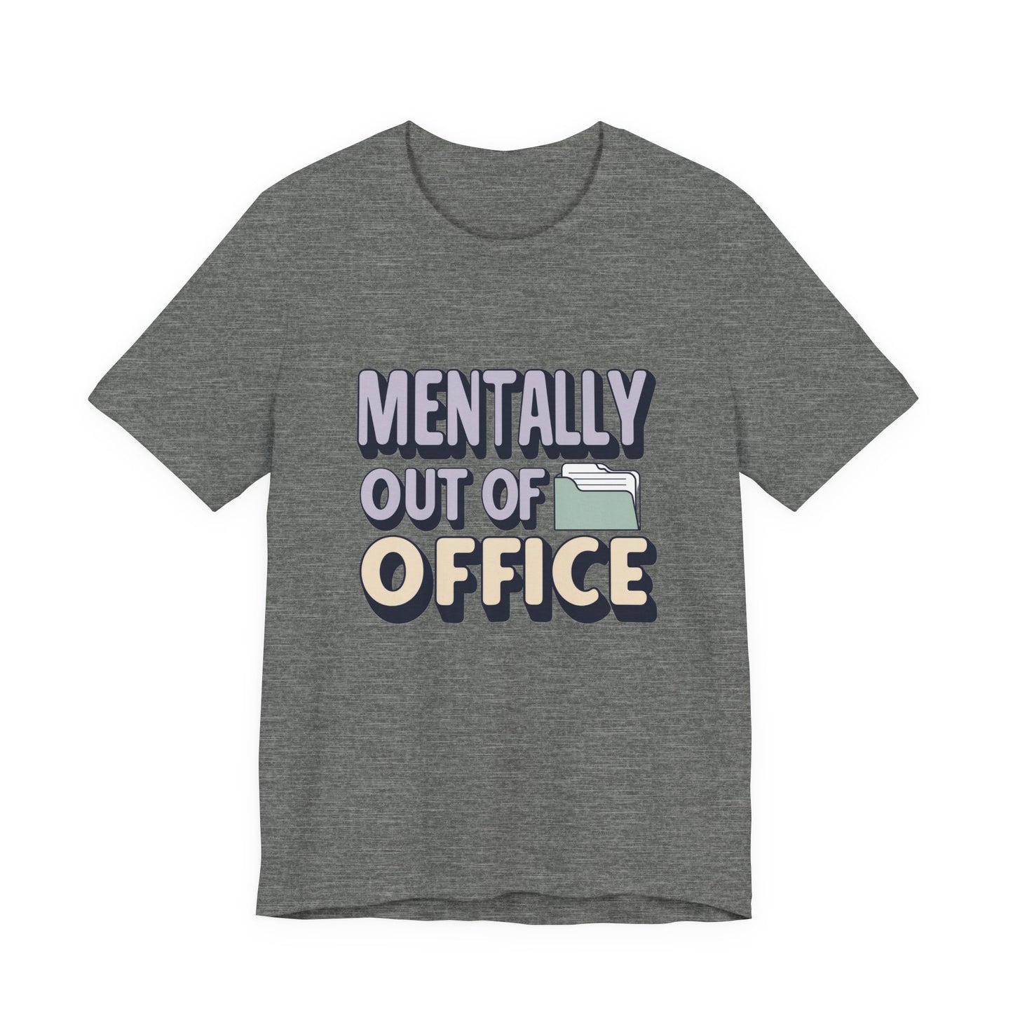 Mentally Out of Office Tee - Fun Unisex T-Shirt for Relaxation, Perfect for Vacations, Casual Outfits, Gifts for Friends, Everyday Wear