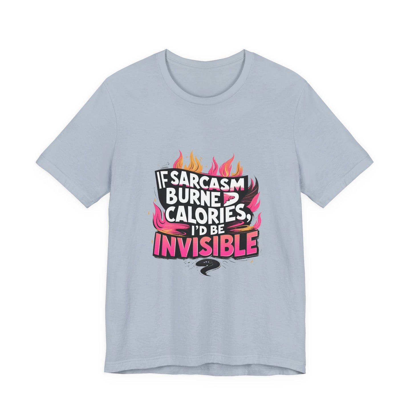 Sarcastic Humor Tee, Perfect for Gifts, Casual Wear, Birthdays, Sarcasm Lovers, Funny T-Shirt
