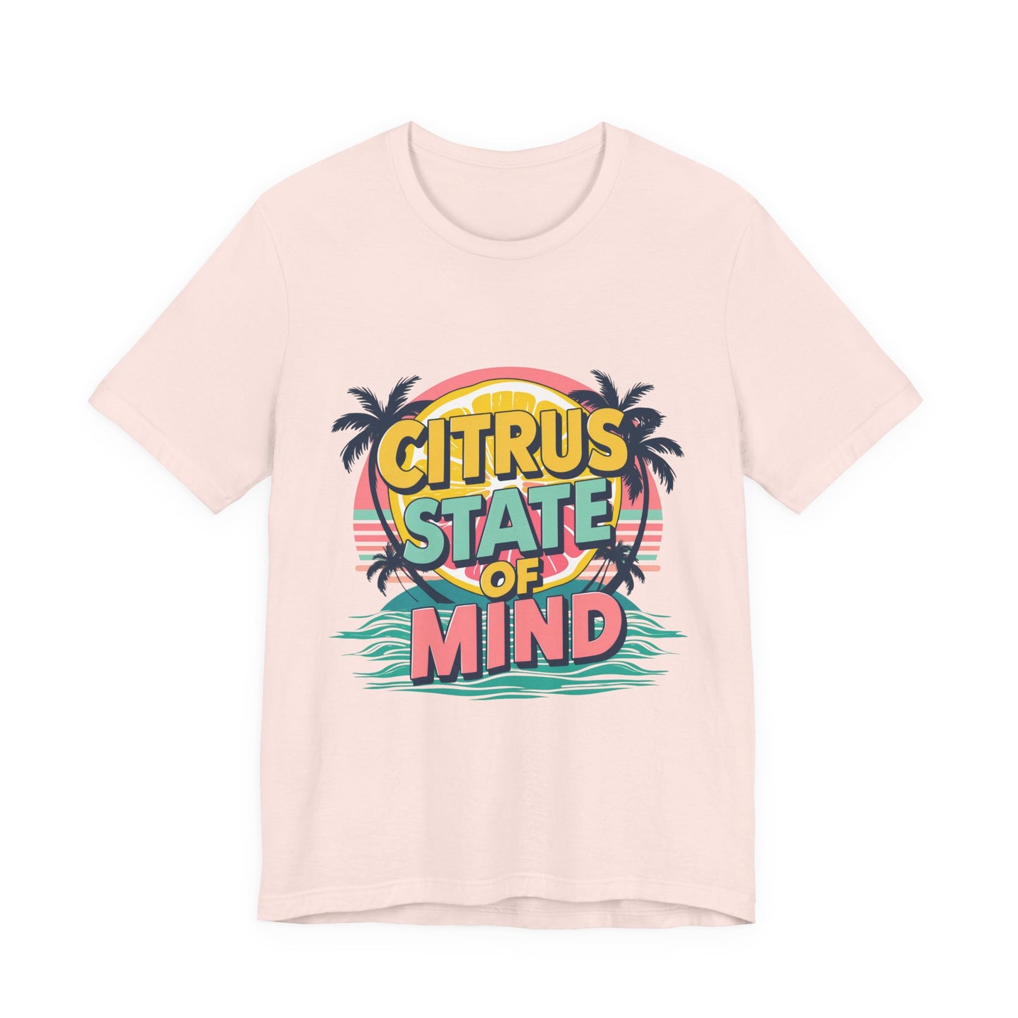 Unisex Jersey Short Sleeve Tee - Citrus State of Mind - Tropical Vibes, Beachwear, Summer Fun, Casual Fashion, Gift for Sunshine Lovers