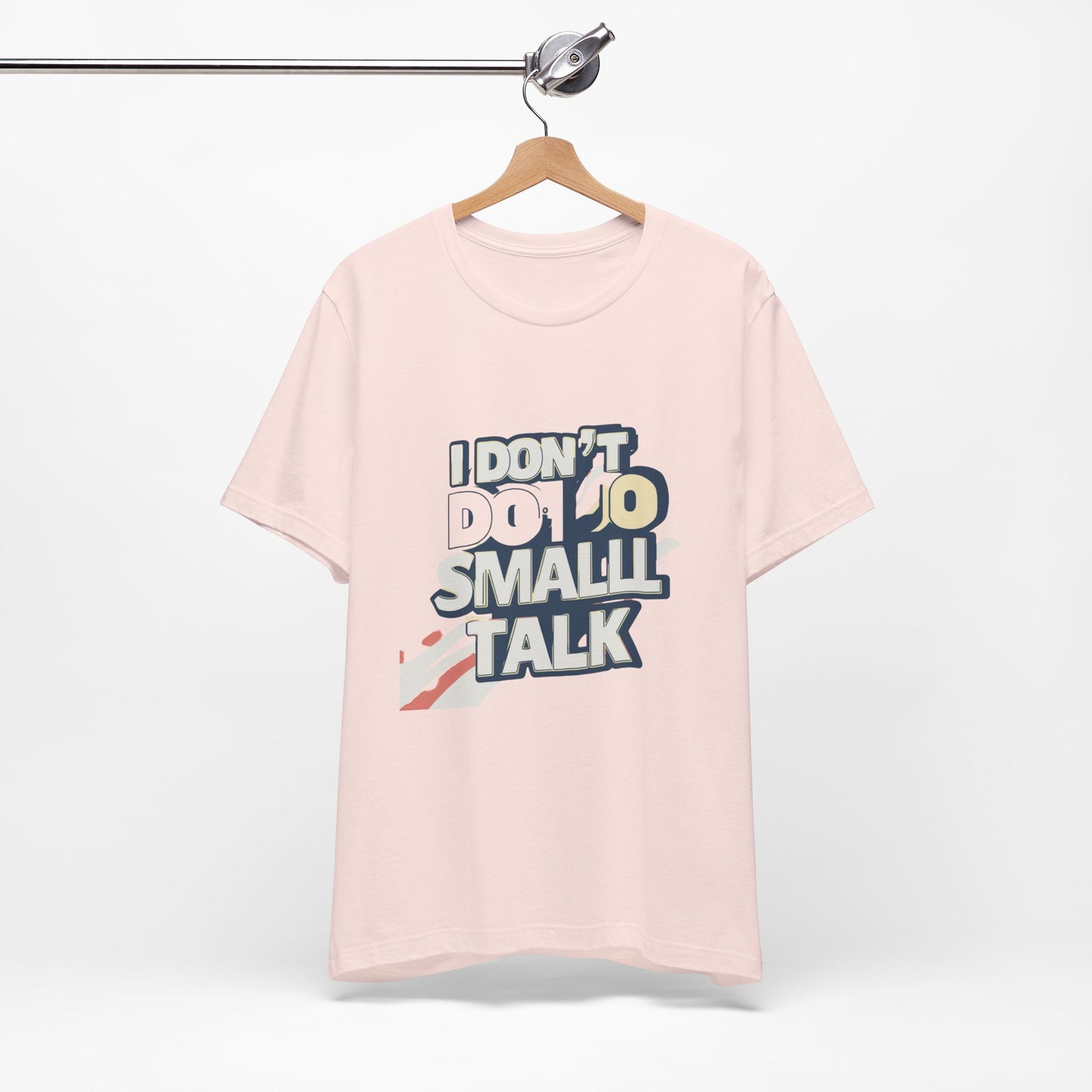 Unisex Short Sleeve Tee - "I Don't Do Small Talk" - Casual Wear, Gift for Introverts, Social Events, Relaxed Vibe, Birthday Present