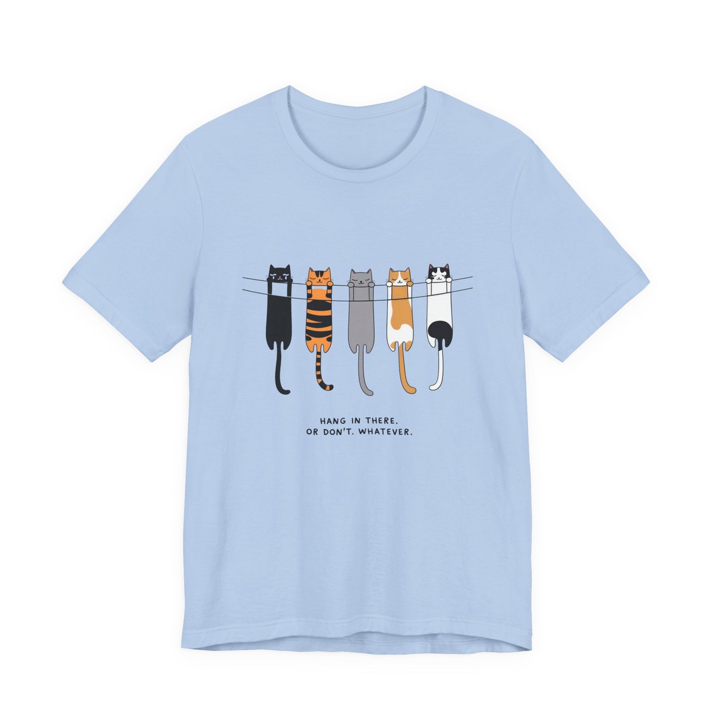 Cute Cat Motivation Tee, Hang in There T-Shirt, Funny Cat Shirt, Gift for Cat Lovers, Unisex Animal Tee