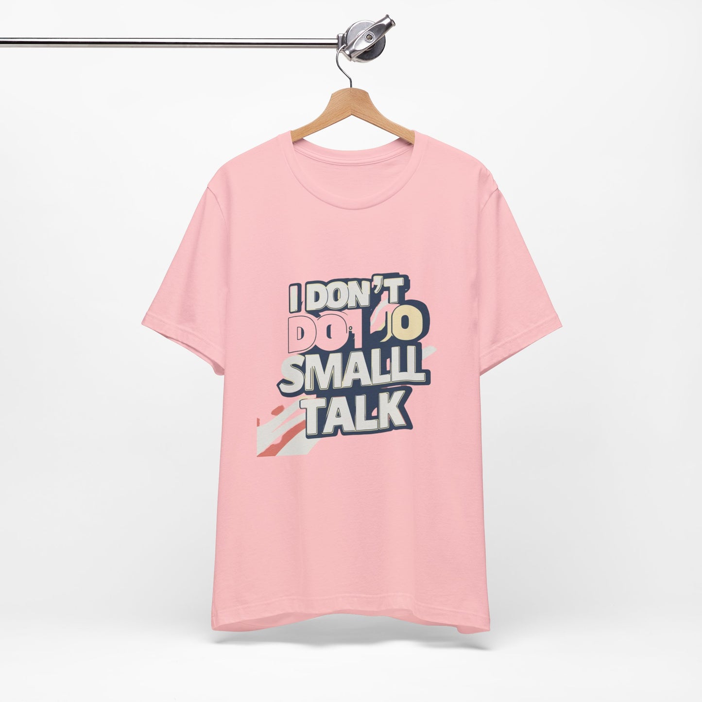 Unisex Short Sleeve Tee - "I Don't Do Small Talk" - Casual Wear, Gift for Introverts, Social Events, Relaxed Vibe, Birthday Present