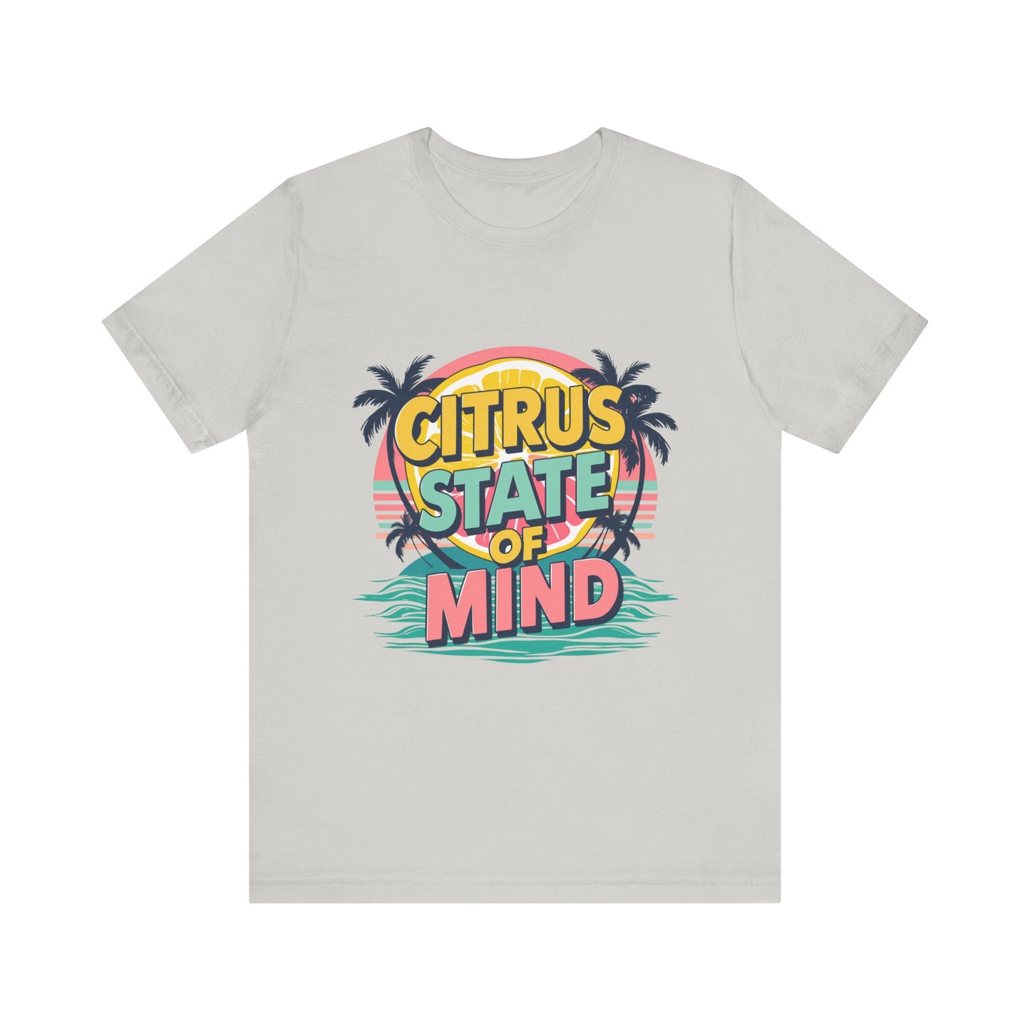 Unisex Jersey Short Sleeve Tee - Citrus State of Mind - Tropical Vibes, Beachwear, Summer Fun, Casual Fashion, Gift for Sunshine Lovers