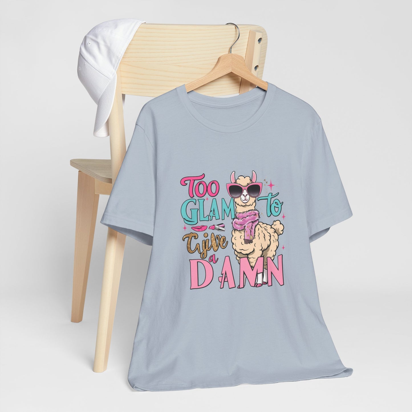 Too Glam to Give a Damn Unisex Tee, Funny Animal T-Shirt, Gift for Animal Lovers, Casual Graphic Tee, Birthday Gift, Fun Fashion