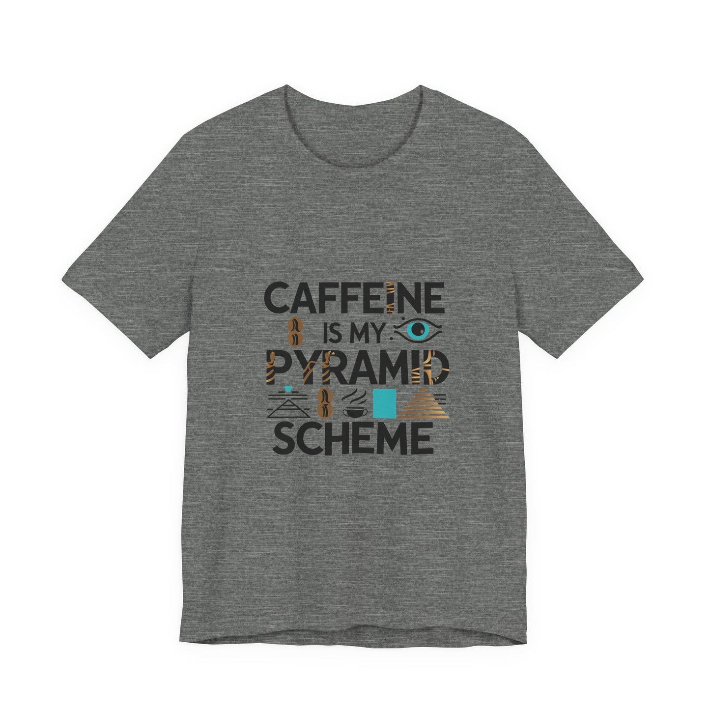 Caffeine Is My Pyramid Scheme Unisex Tee, Funny Coffee Lover T-Shirt, Gift for Baristas, Quirky Casual Wear, Perfect for Birthdays, Holidays