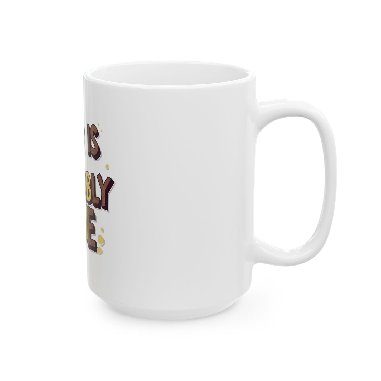 Funny Wine Mug - This is Probably Wine, Gift for Wine Lovers, Coffee Mug for Home Office, Hilarious Wine Gift, Birthday Present