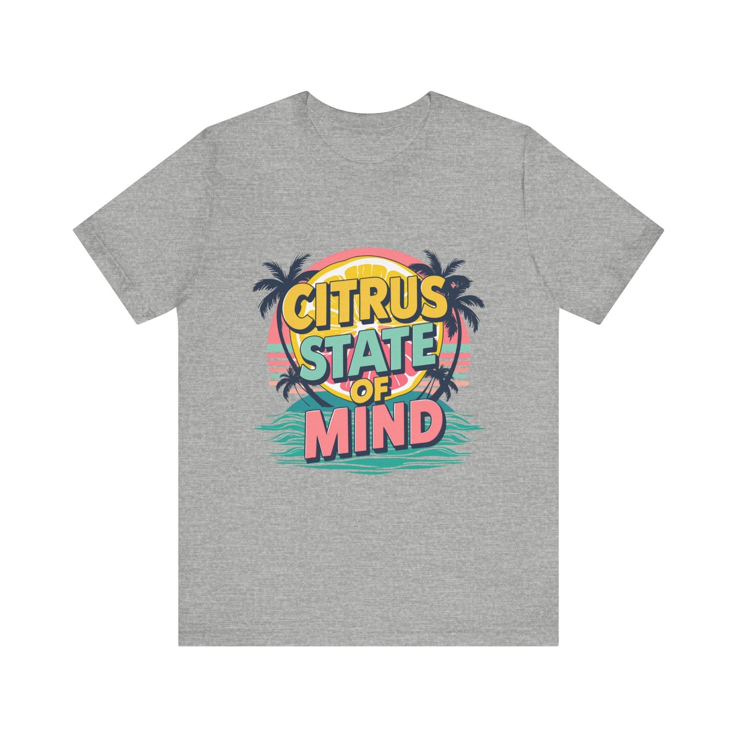 Unisex Jersey Short Sleeve Tee - Citrus State of Mind - Tropical Vibes, Beachwear, Summer Fun, Casual Fashion, Gift for Sunshine Lovers