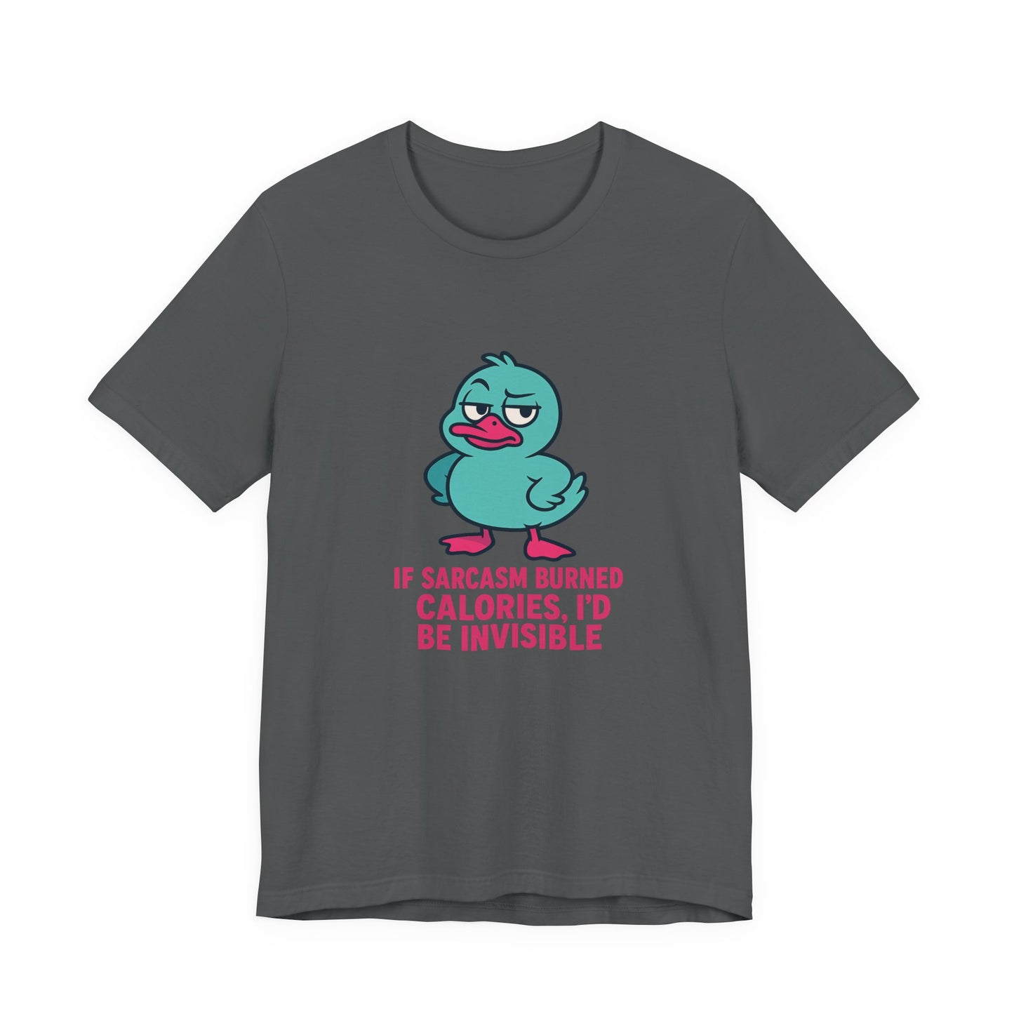 Sarcastic Duck Unisex Tee, Funny Sarcastic Shirt, Cute Animal Graphic Tee, Gift for Duck Lovers, Humor T-Shirt for Friends