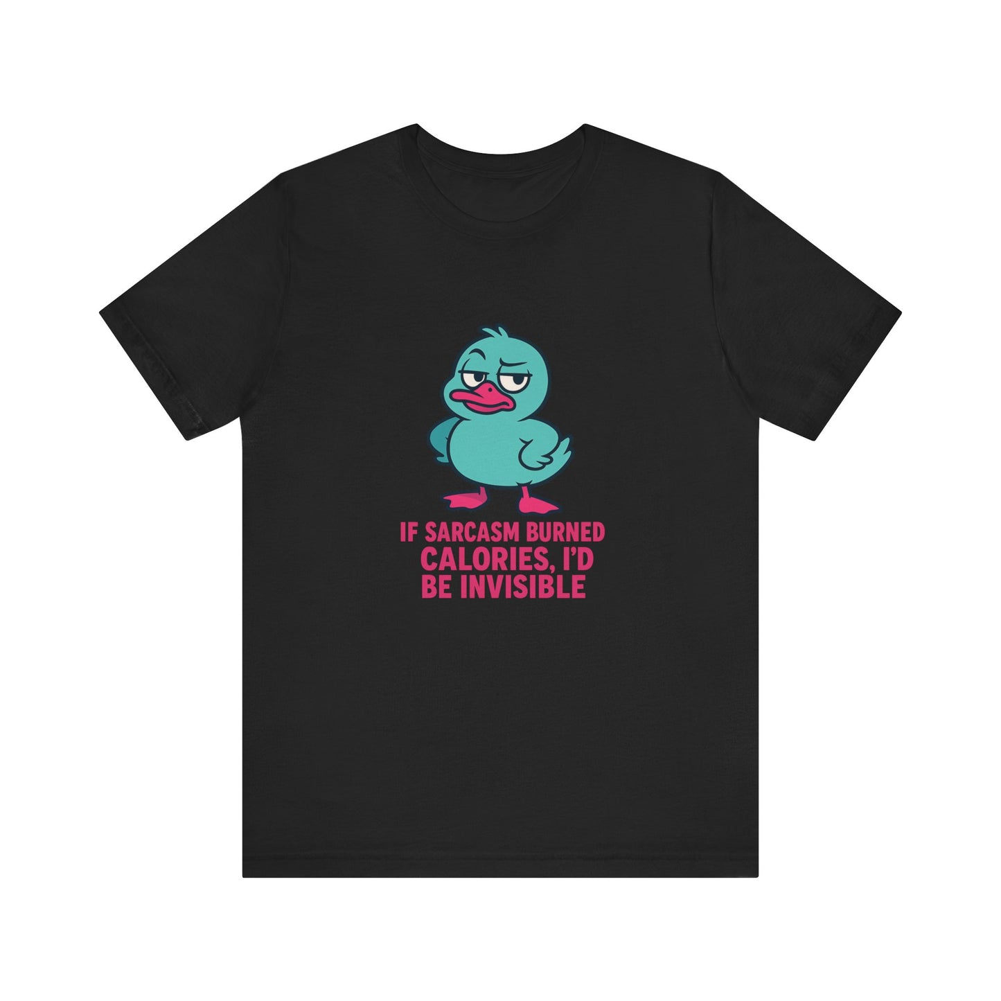 Sarcastic Duck Unisex Tee, Funny Sarcastic Shirt, Cute Animal Graphic Tee, Gift for Duck Lovers, Humor T-Shirt for Friends
