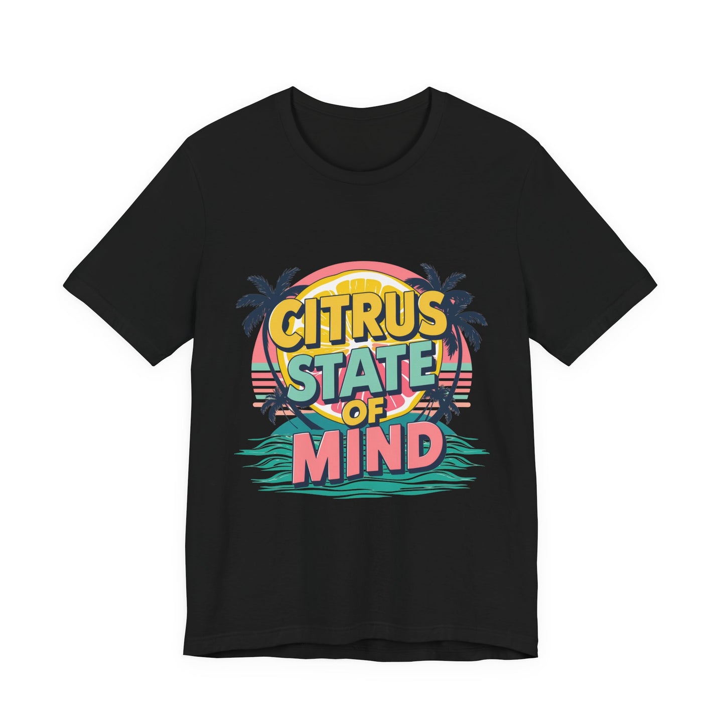 Unisex Jersey Short Sleeve Tee - Citrus State of Mind - Tropical Vibes, Beachwear, Summer Fun, Casual Fashion, Gift for Sunshine Lovers