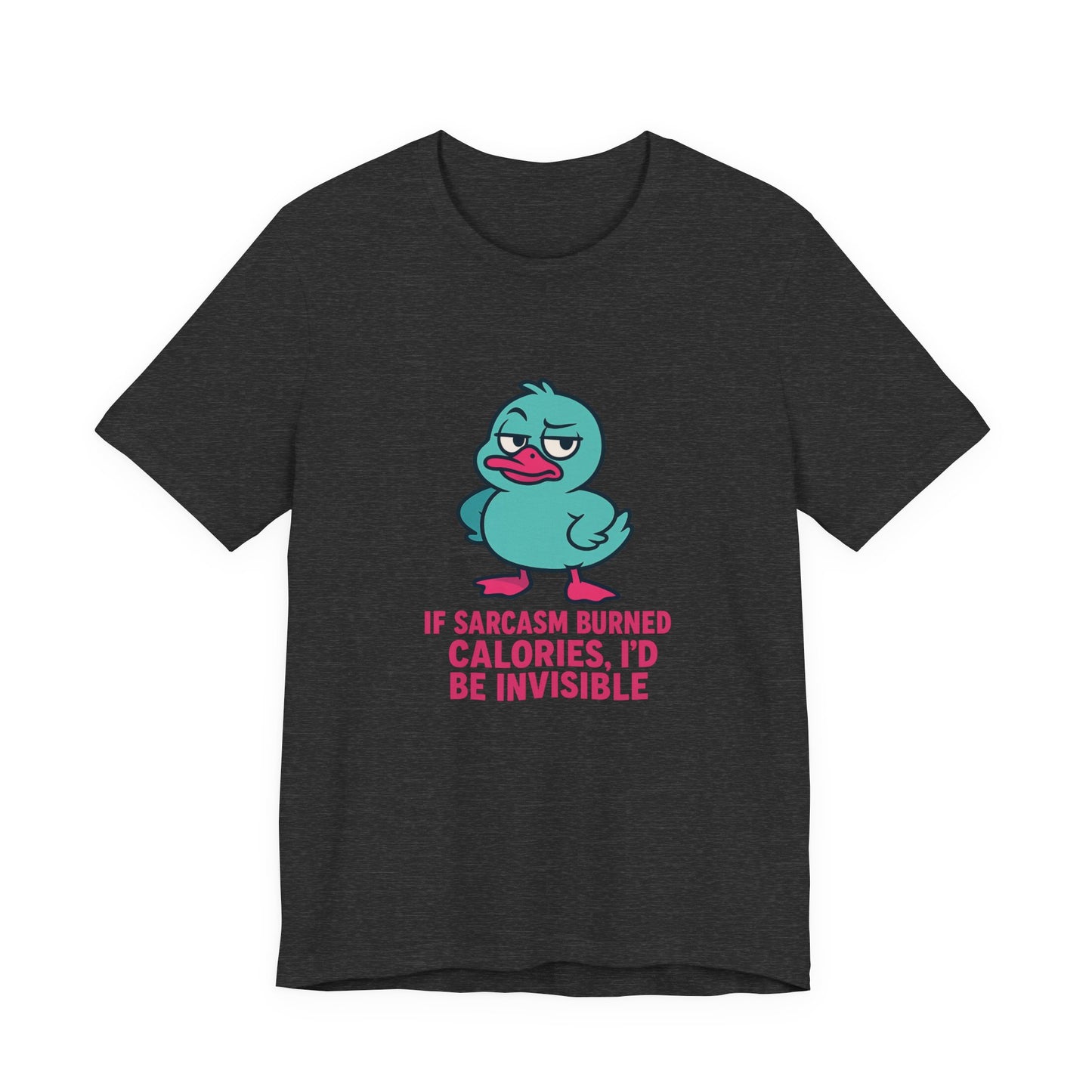 Sarcastic Duck Unisex Tee, Funny Sarcastic Shirt, Cute Animal Graphic Tee, Gift for Duck Lovers, Humor T-Shirt for Friends