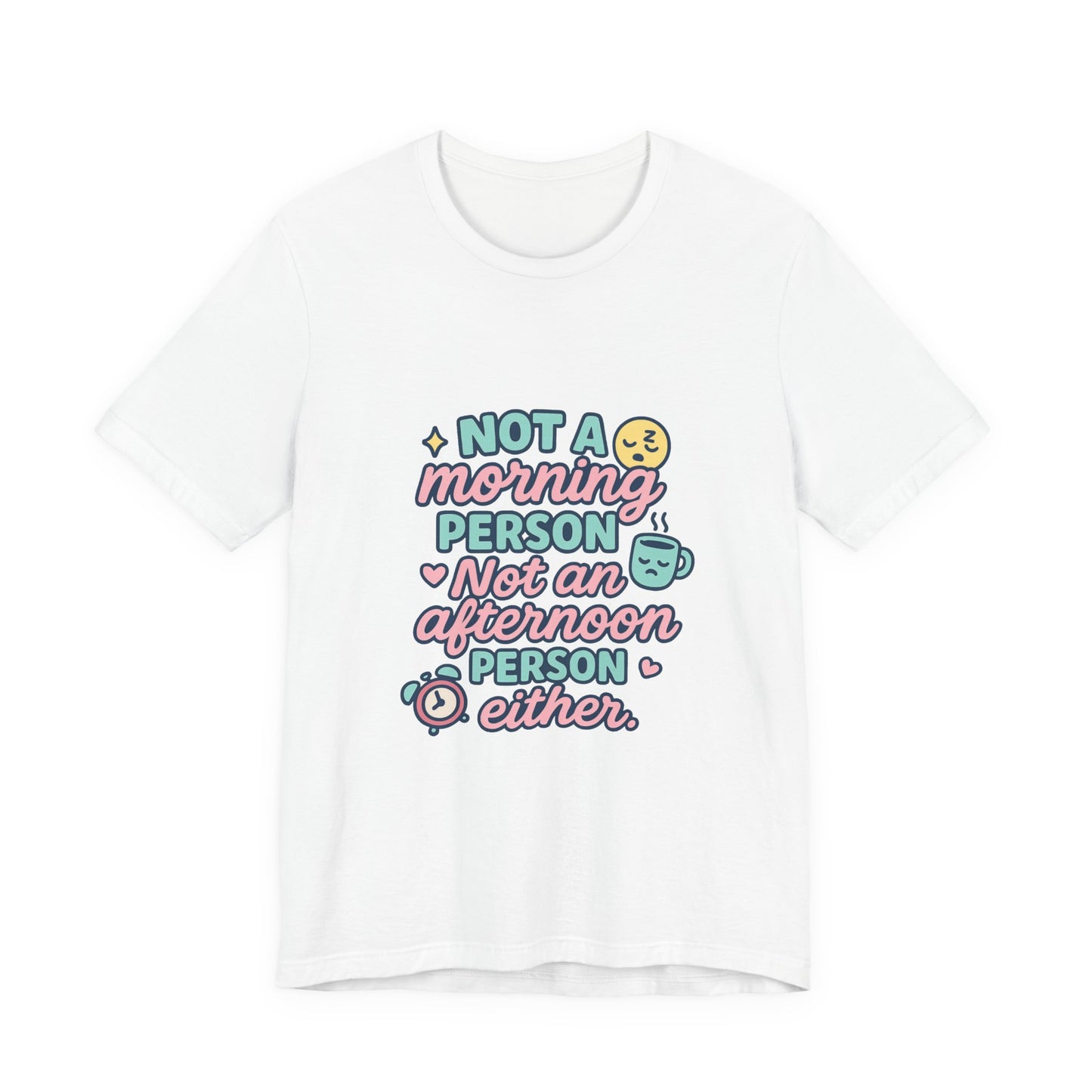 Not a Morning Person T-Shirt | Funny Graphic Tee, Gift for Night Owls, Casual Loungewear, Unique T-Shirt for Lazy Days, Humor Apparel