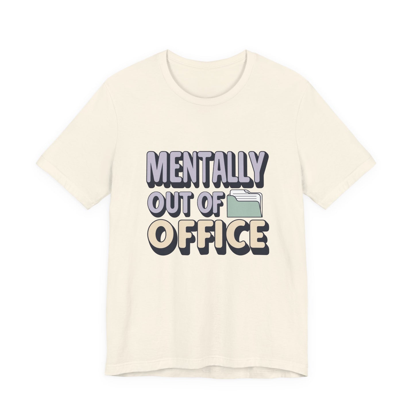 Mentally Out of Office Tee - Fun Unisex T-Shirt for Relaxation, Perfect for Vacations, Casual Outfits, Gifts for Friends, Everyday Wear
