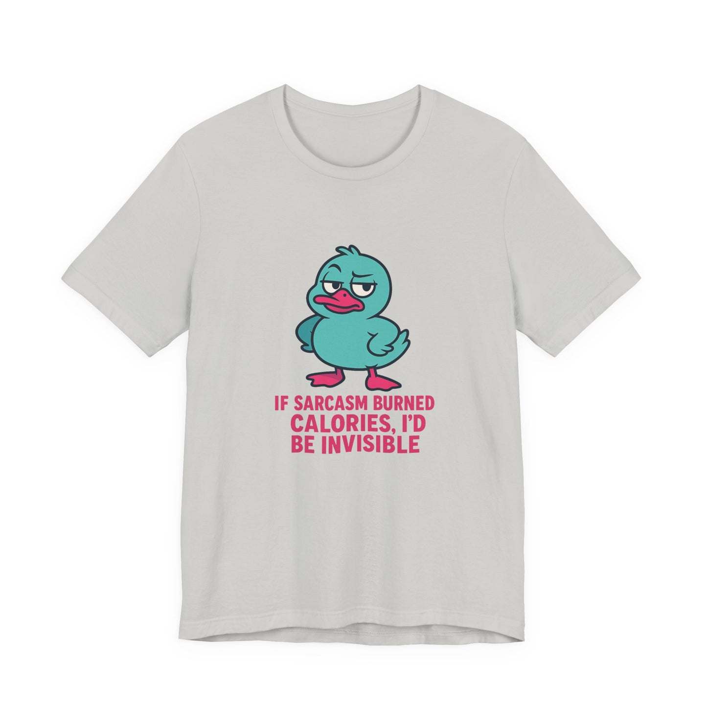 Sarcastic Duck Unisex Tee, Funny Sarcastic Shirt, Cute Animal Graphic Tee, Gift for Duck Lovers, Humor T-Shirt for Friends