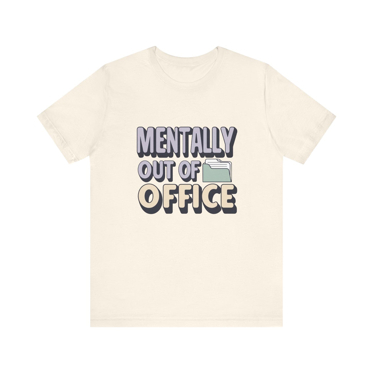 Mentally Out of Office Tee - Fun Unisex T-Shirt for Relaxation, Perfect for Vacations, Casual Outfits, Gifts for Friends, Everyday Wear