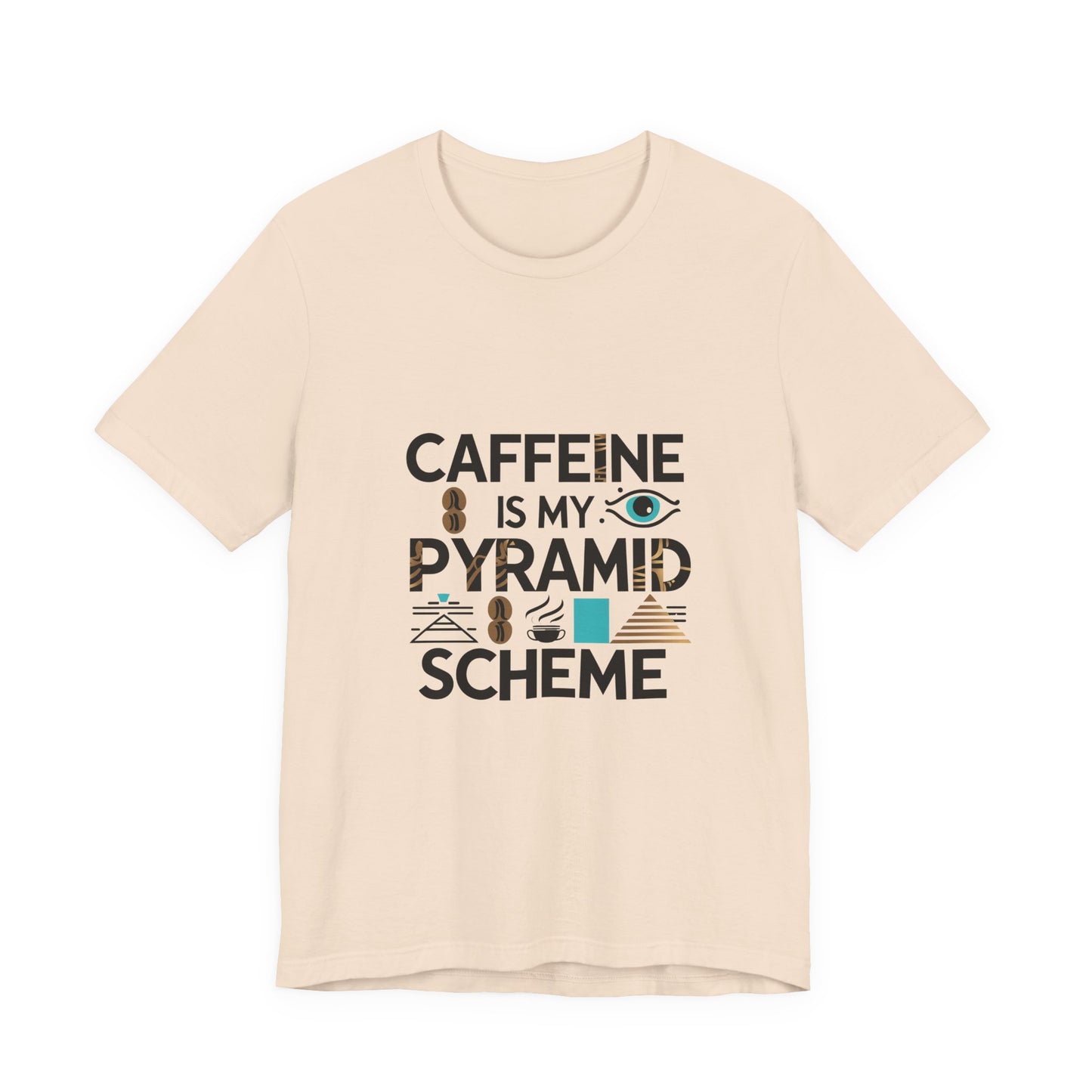 Caffeine Is My Pyramid Scheme Unisex Tee, Funny Coffee Lover T-Shirt, Gift for Baristas, Quirky Casual Wear, Perfect for Birthdays, Holidays
