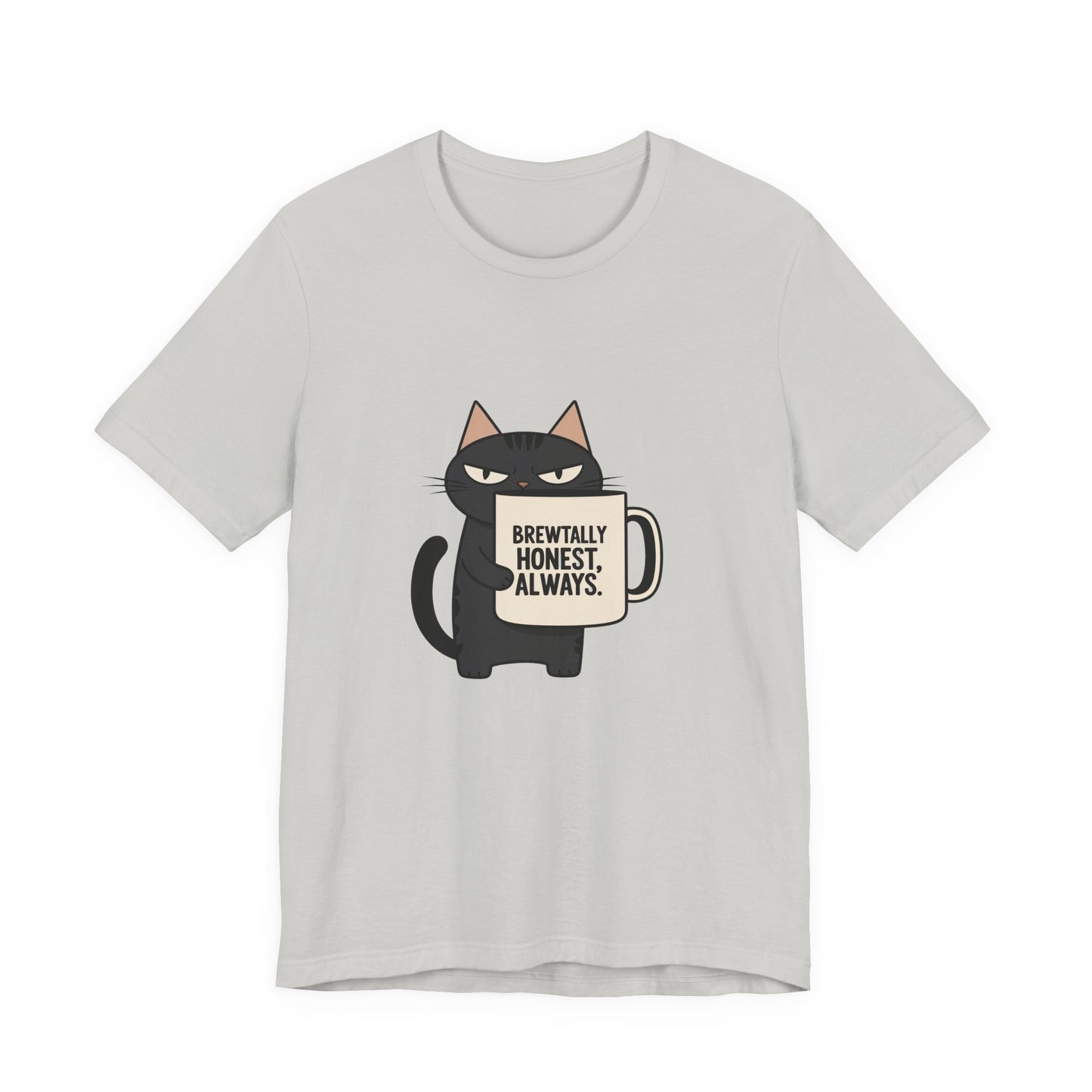 Brutally Honest Cat Tee, Funny Cat Shirt, Unisex Tee, Gift for Cat Lovers, Cute Cat Apparel, Everyday Casual Wear