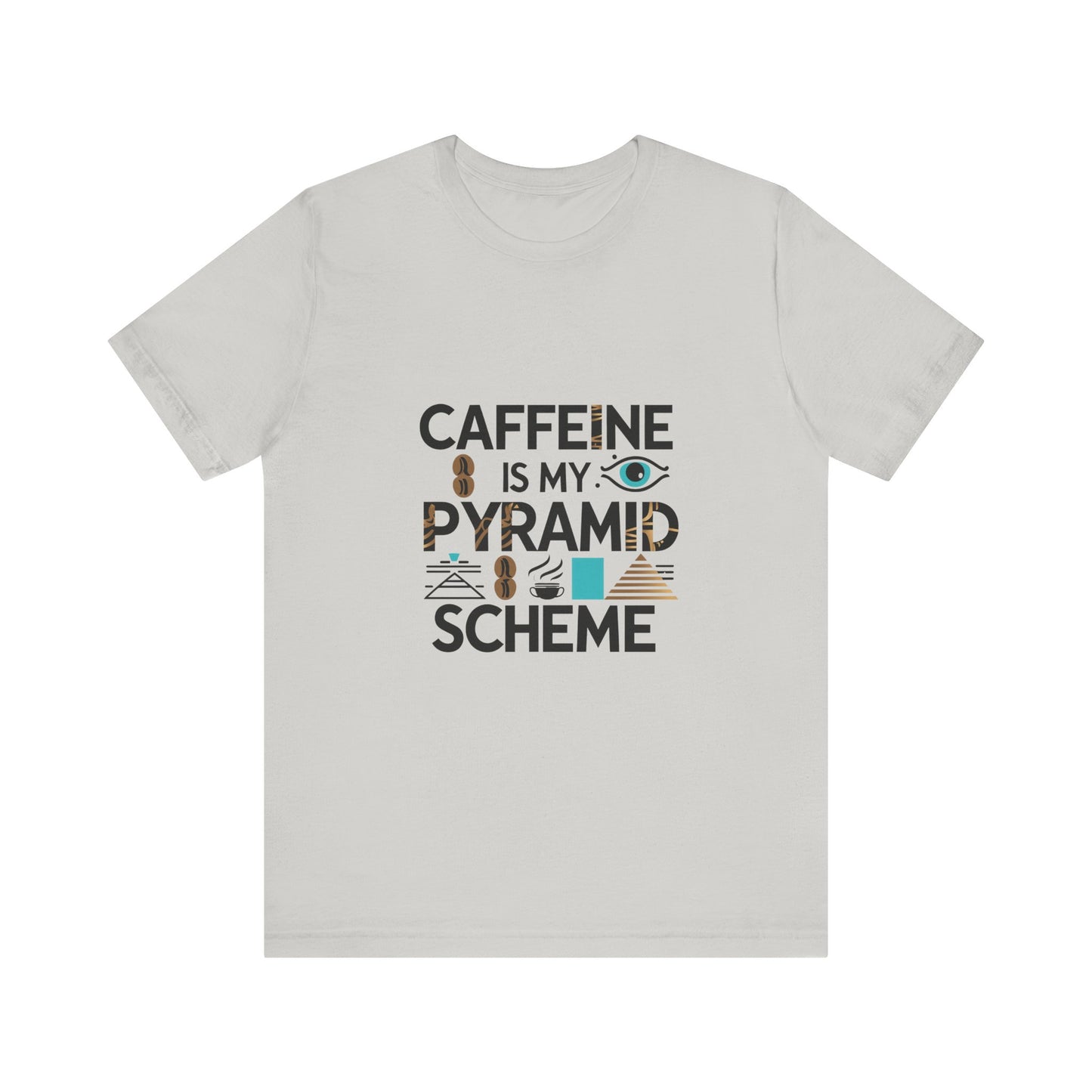Caffeine Is My Pyramid Scheme Unisex Tee, Funny Coffee Lover T-Shirt, Gift for Baristas, Quirky Casual Wear, Perfect for Birthdays, Holidays