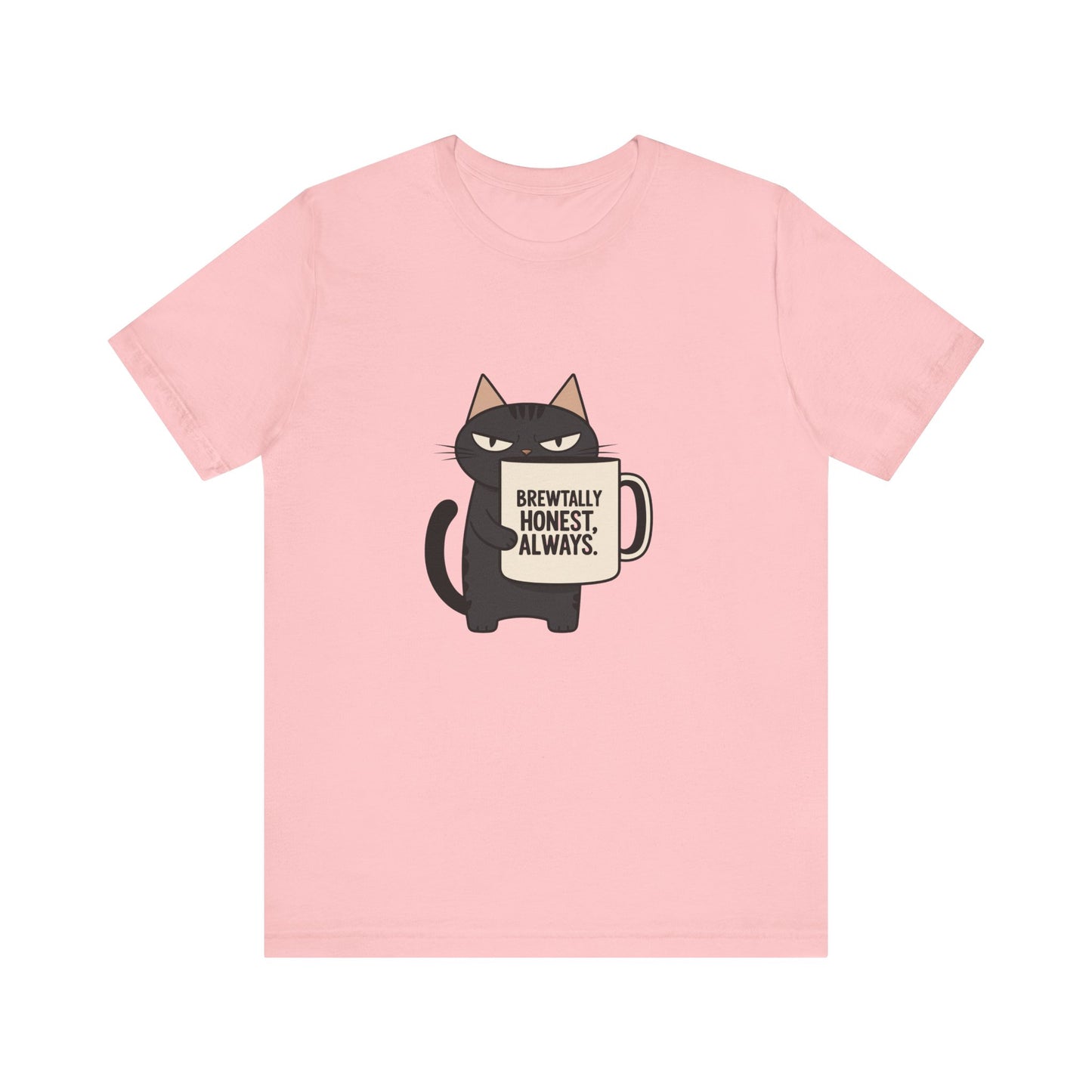 Brutally Honest Cat Tee, Funny Cat Shirt, Unisex Tee, Gift for Cat Lovers, Cute Cat Apparel, Everyday Casual Wear