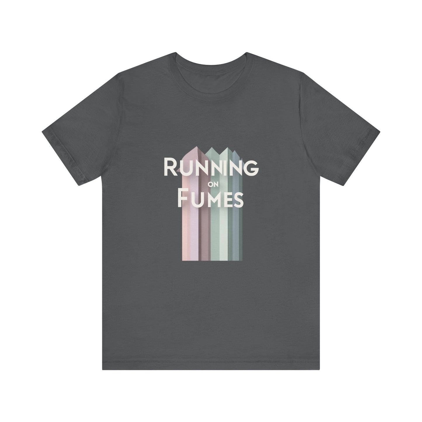 Running on Fumes Tee - Unisex Jersey Short Sleeve T-Shirt, Casual Wear, Gift for Friends, Motivational Quote Tee, Everyday Comfort