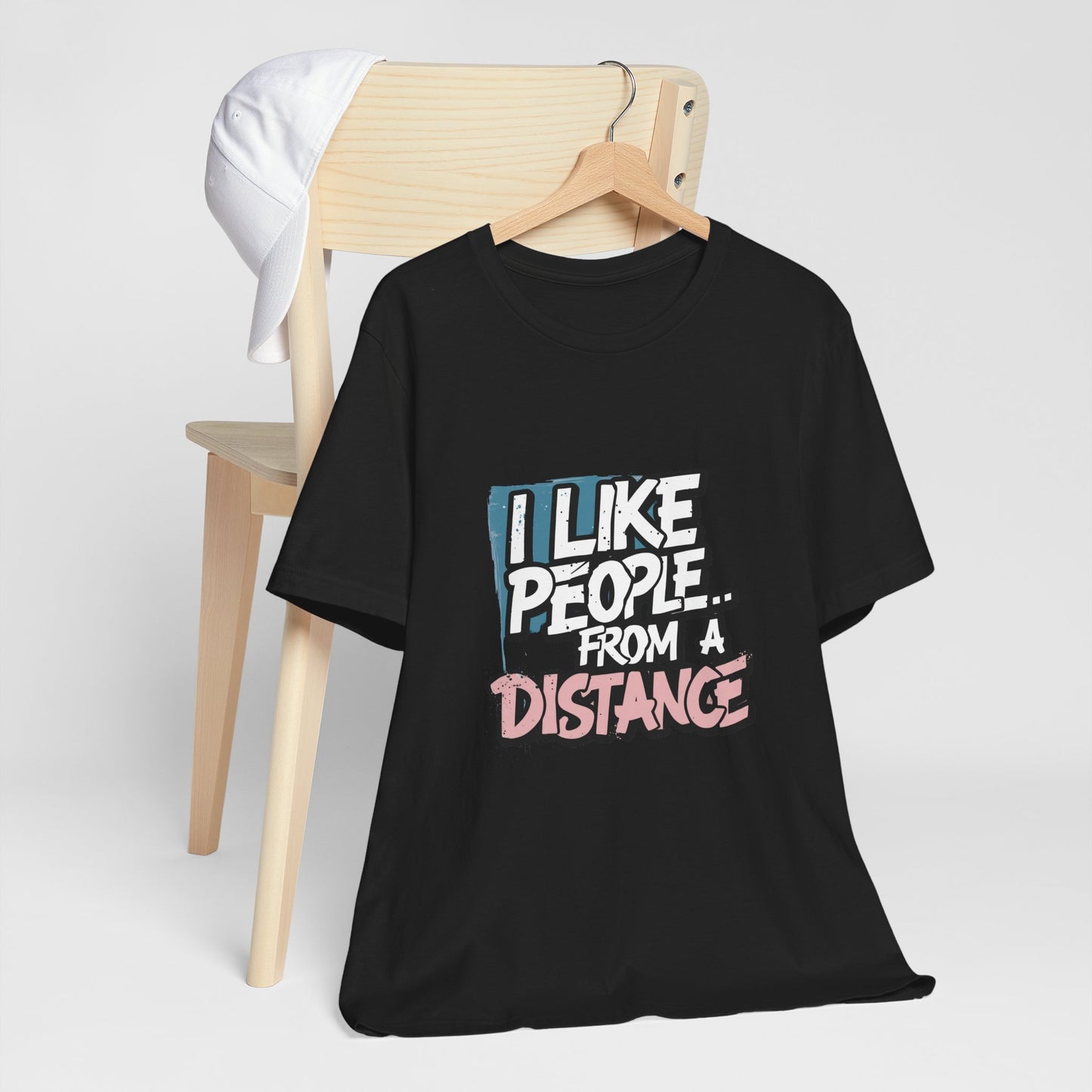 Humorous Social Distancing Tee, Funny Quote T-Shirt, Casual Wear, Gift for Introverts, Quarantine Apparel, Everyday Humor Shirt