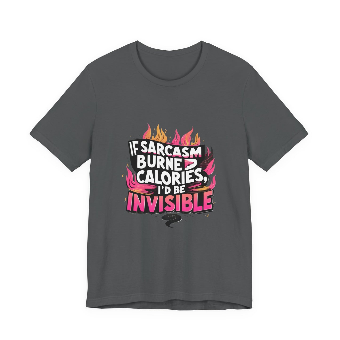 Sarcastic Humor Tee, Perfect for Gifts, Casual Wear, Birthdays, Sarcasm Lovers, Funny T-Shirt
