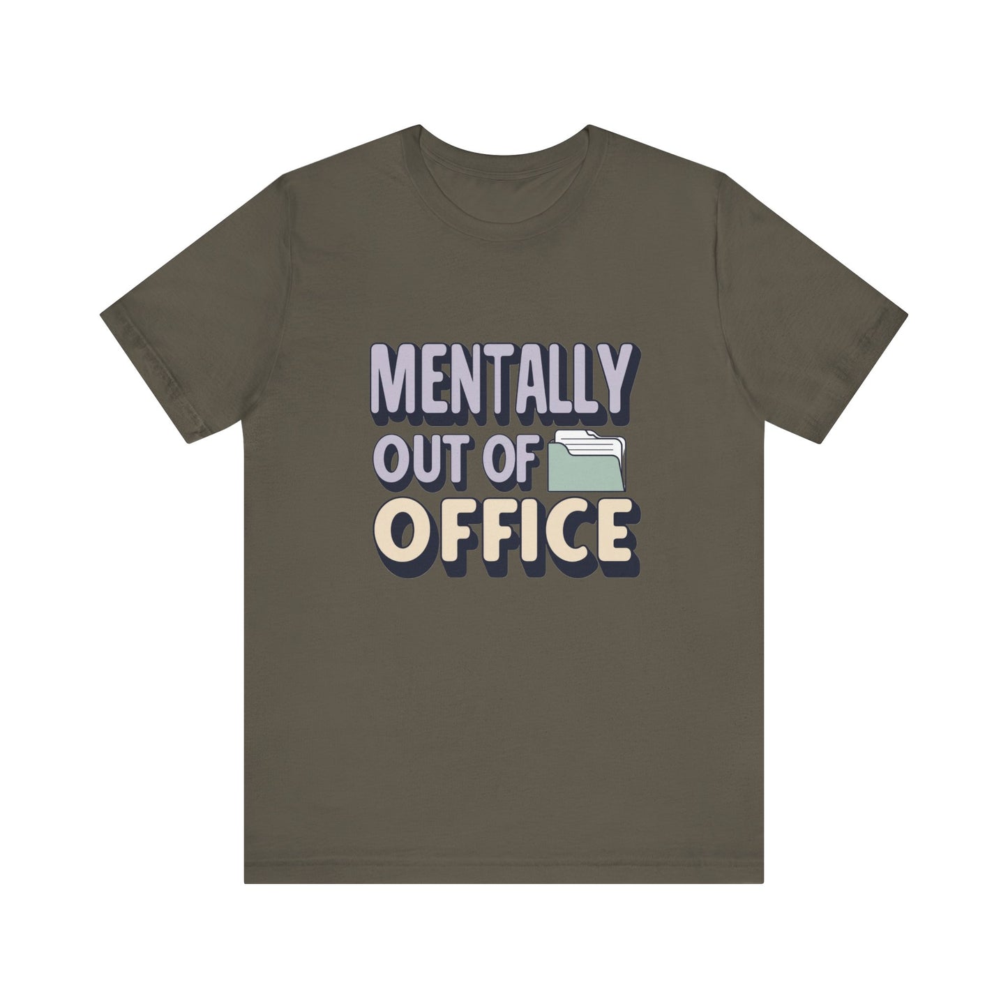 Mentally Out of Office Tee - Fun Unisex T-Shirt for Relaxation, Perfect for Vacations, Casual Outfits, Gifts for Friends, Everyday Wear