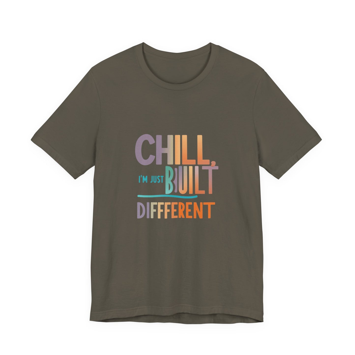 Chill Built Different Tee, Casual Unisex T-Shirt, Trendy Shirt for Everyday Wear, Gift for Friends, Inspirational Apparel