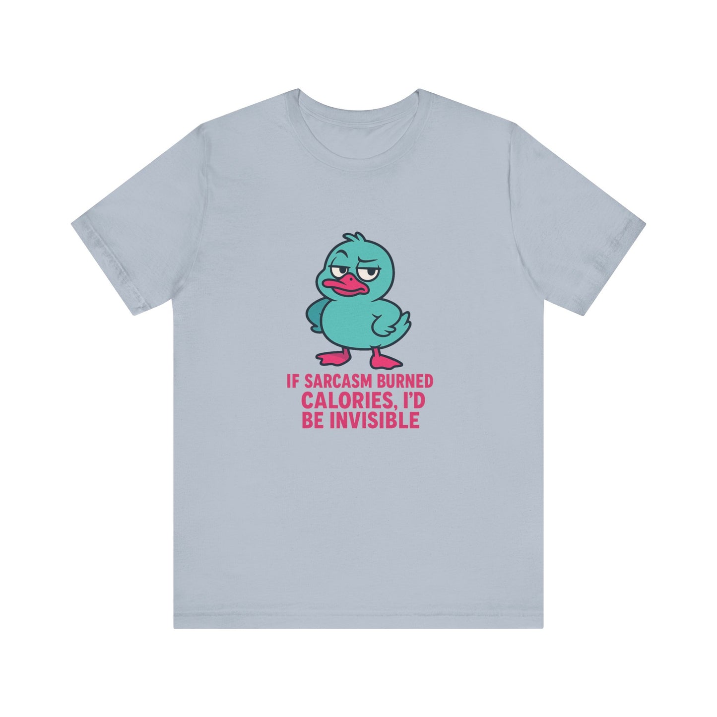 Sarcastic Duck Unisex Tee, Funny Sarcastic Shirt, Cute Animal Graphic Tee, Gift for Duck Lovers, Humor T-Shirt for Friends