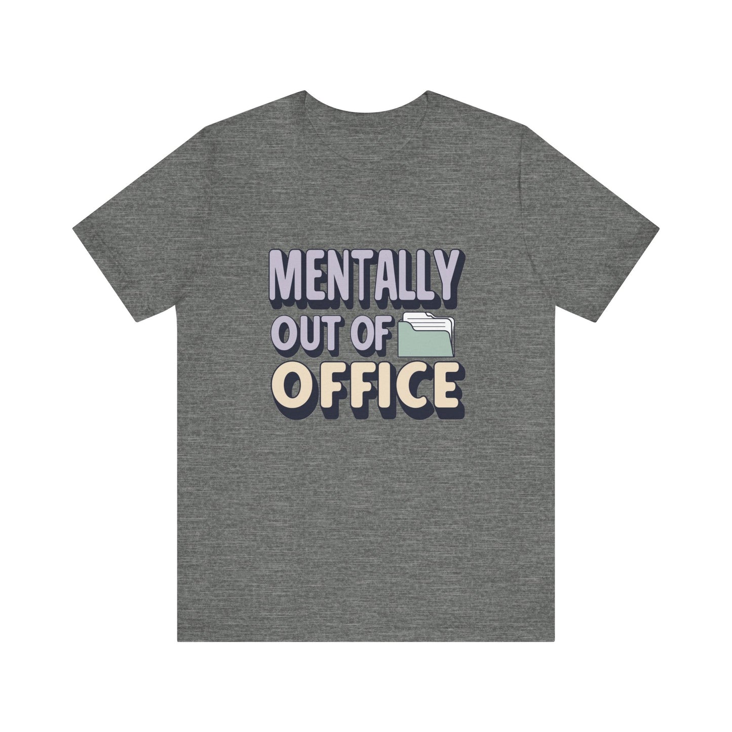 Mentally Out of Office Tee - Fun Unisex T-Shirt for Relaxation, Perfect for Vacations, Casual Outfits, Gifts for Friends, Everyday Wear