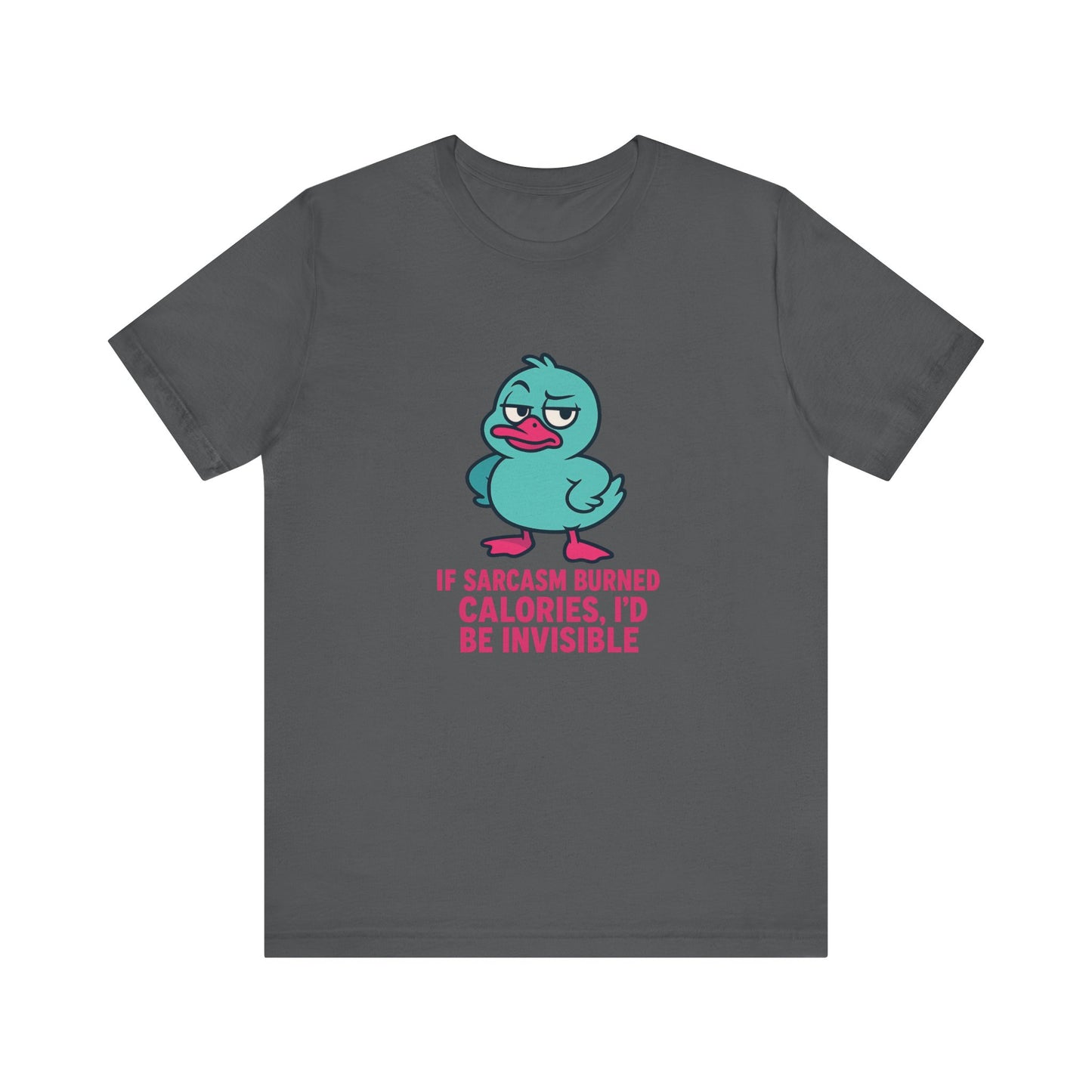 Sarcastic Duck Unisex Tee, Funny Sarcastic Shirt, Cute Animal Graphic Tee, Gift for Duck Lovers, Humor T-Shirt for Friends