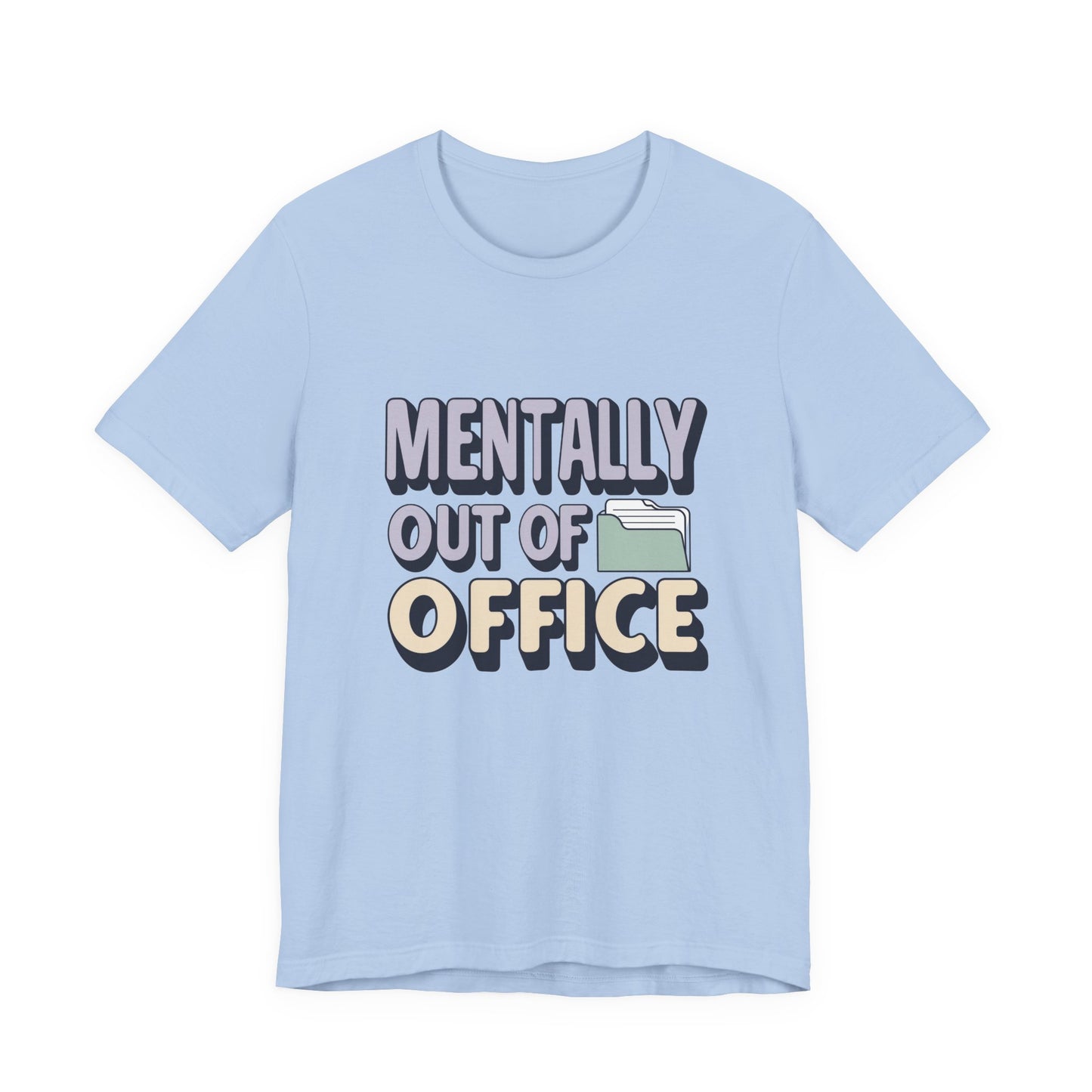 Mentally Out of Office Tee - Fun Unisex T-Shirt for Relaxation, Perfect for Vacations, Casual Outfits, Gifts for Friends, Everyday Wear