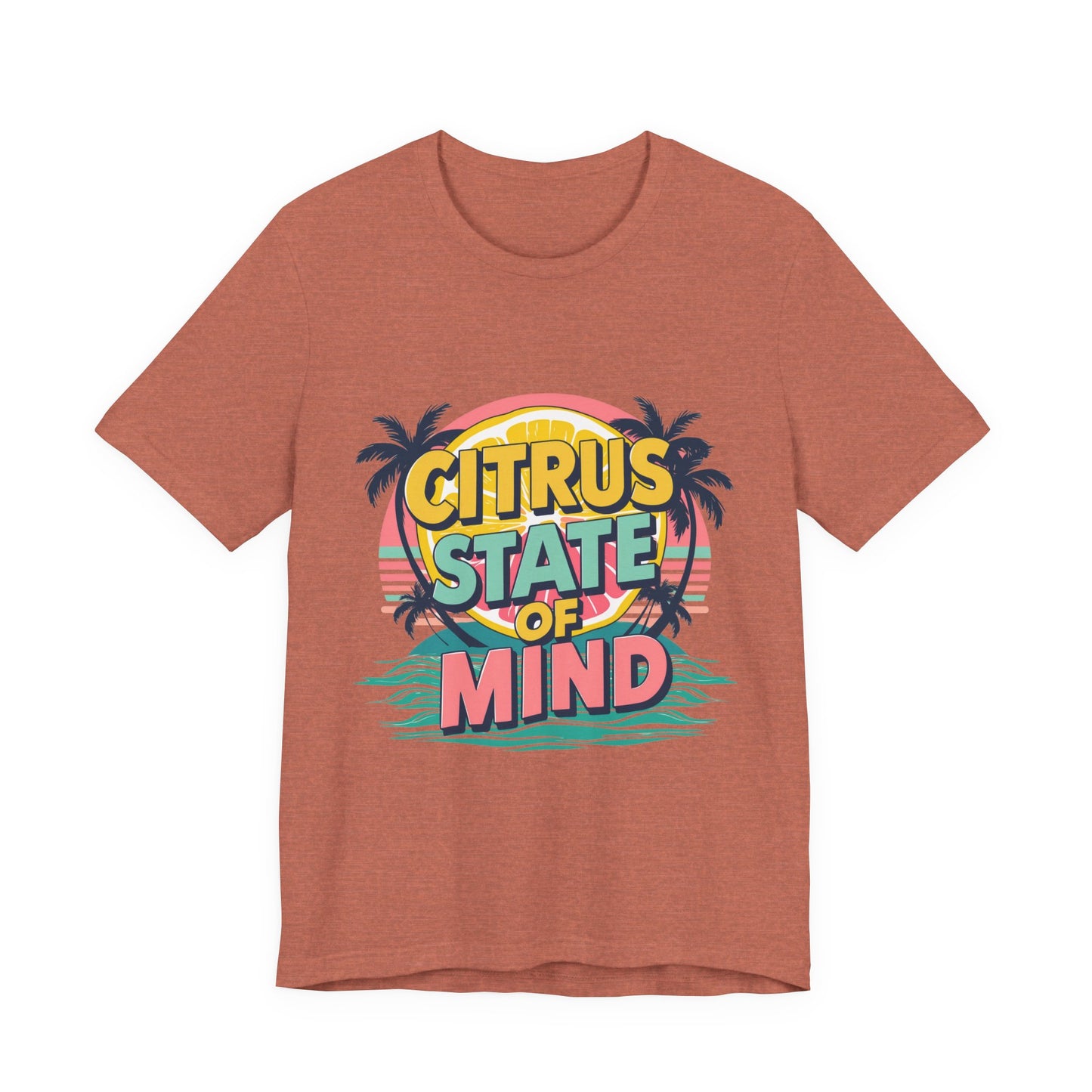 Unisex Jersey Short Sleeve Tee - Citrus State of Mind - Tropical Vibes, Beachwear, Summer Fun, Casual Fashion, Gift for Sunshine Lovers
