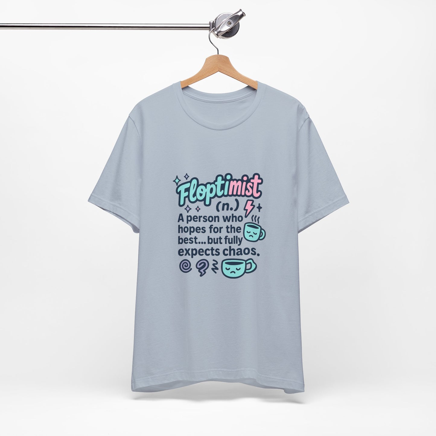 Floptimist Tee - Embrace Chaos with Humor | Perfect for Gifts, Relaxed Outings, Self-Care Days, Birthdays, Casual Wear