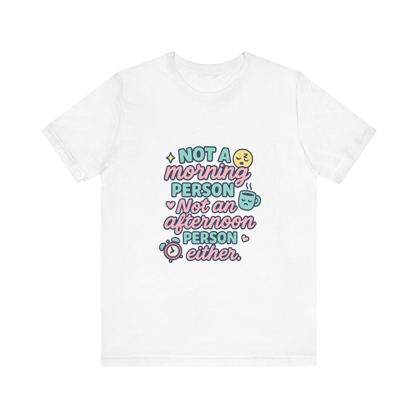 Not a Morning Person T-Shirt | Funny Graphic Tee, Gift for Night Owls, Casual Loungewear, Unique T-Shirt for Lazy Days, Humor Apparel