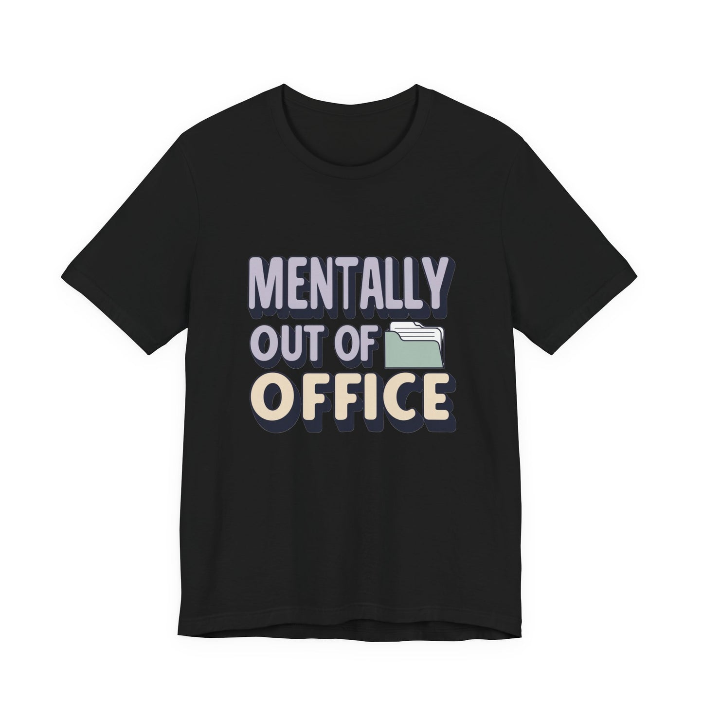 Mentally Out of Office Tee - Fun Unisex T-Shirt for Relaxation, Perfect for Vacations, Casual Outfits, Gifts for Friends, Everyday Wear