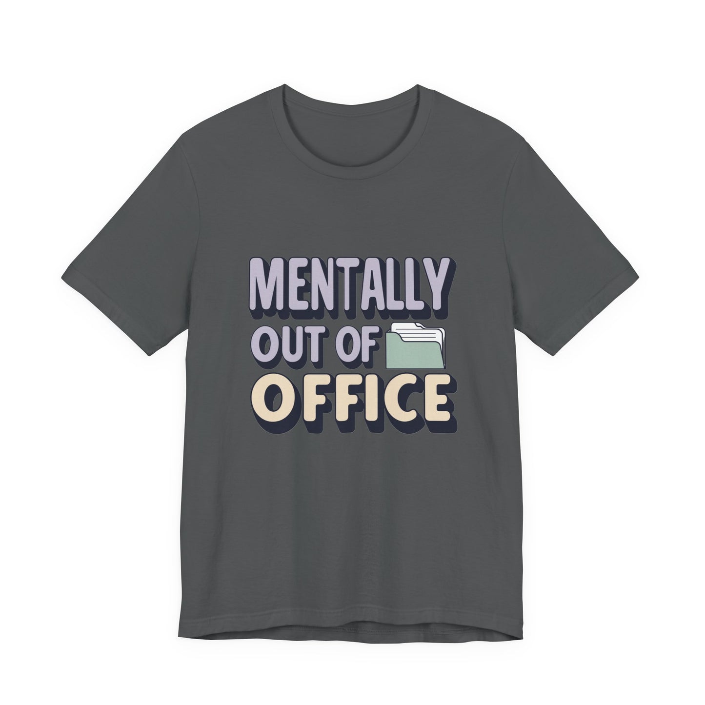 Mentally Out of Office Tee - Fun Unisex T-Shirt for Relaxation, Perfect for Vacations, Casual Outfits, Gifts for Friends, Everyday Wear
