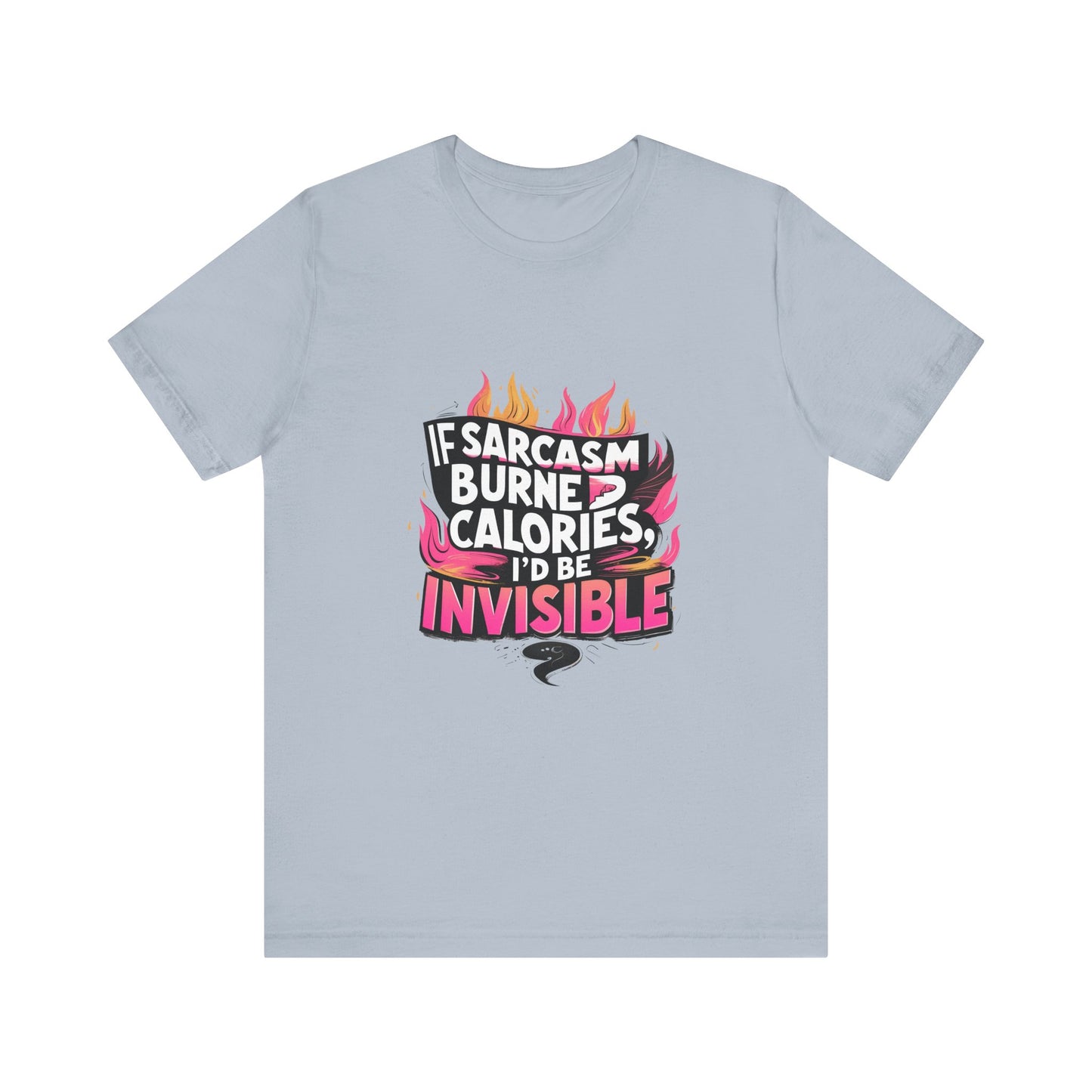 Sarcastic Humor Tee, Perfect for Gifts, Casual Wear, Birthdays, Sarcasm Lovers, Funny T-Shirt