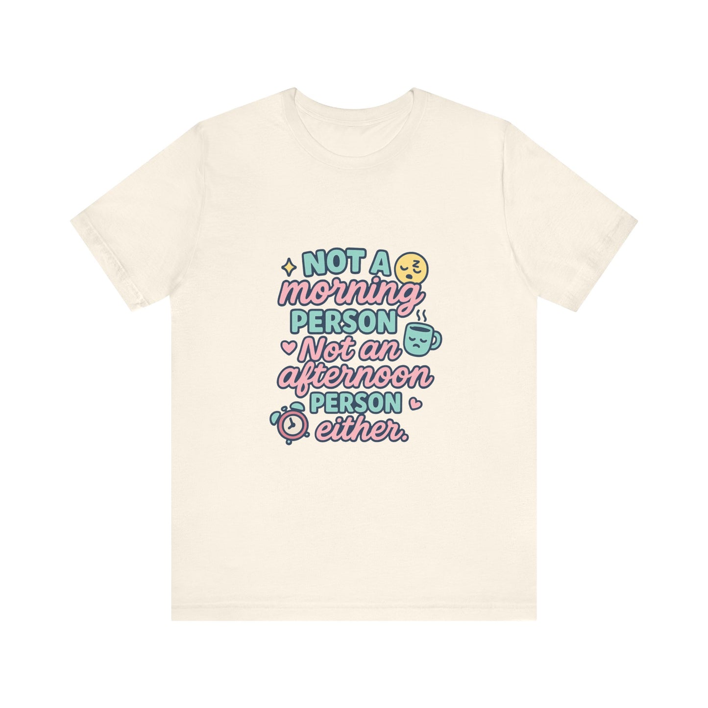 Not a Morning Person T-Shirt | Funny Graphic Tee, Gift for Night Owls, Casual Loungewear, Unique T-Shirt for Lazy Days, Humor Apparel