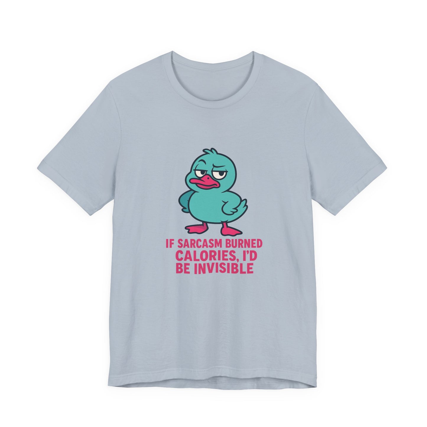 Sarcastic Duck Unisex Tee, Funny Sarcastic Shirt, Cute Animal Graphic Tee, Gift for Duck Lovers, Humor T-Shirt for Friends