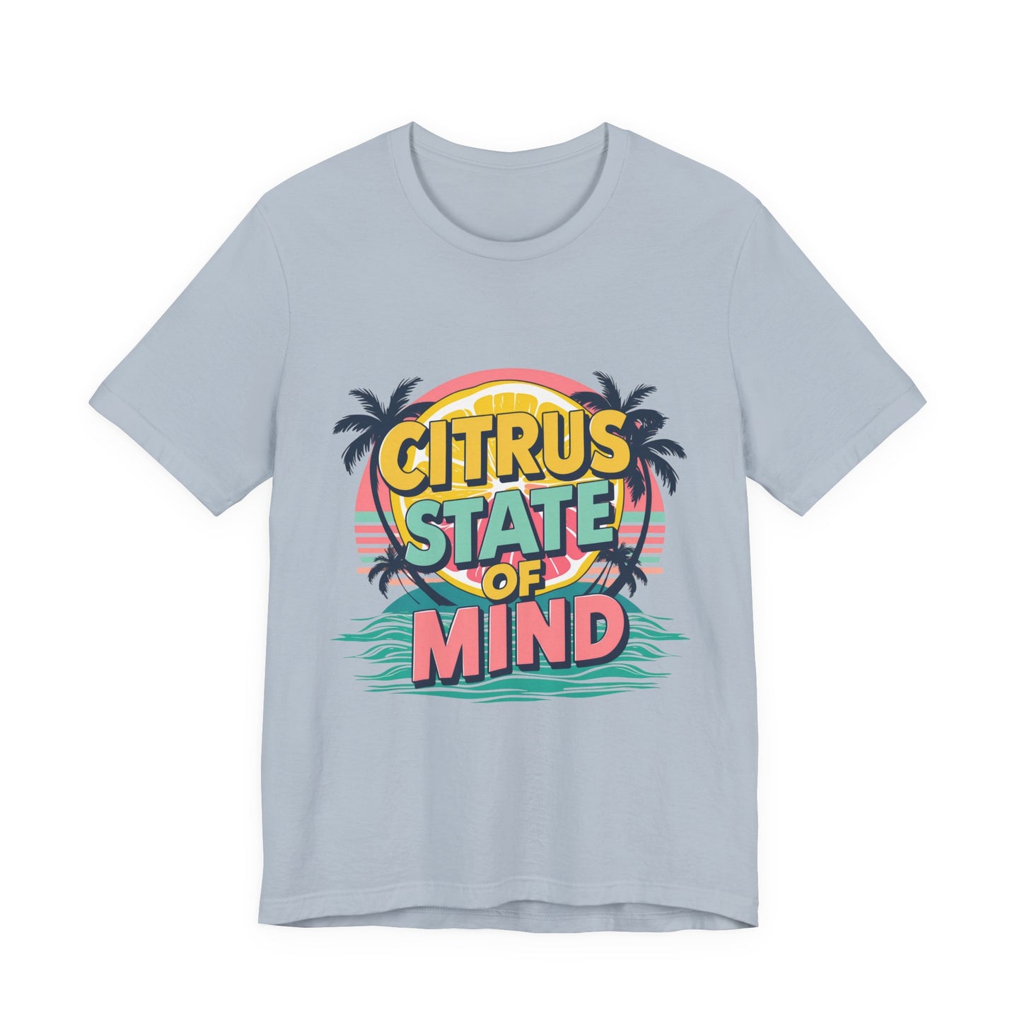 Unisex Jersey Short Sleeve Tee - Citrus State of Mind - Tropical Vibes, Beachwear, Summer Fun, Casual Fashion, Gift for Sunshine Lovers