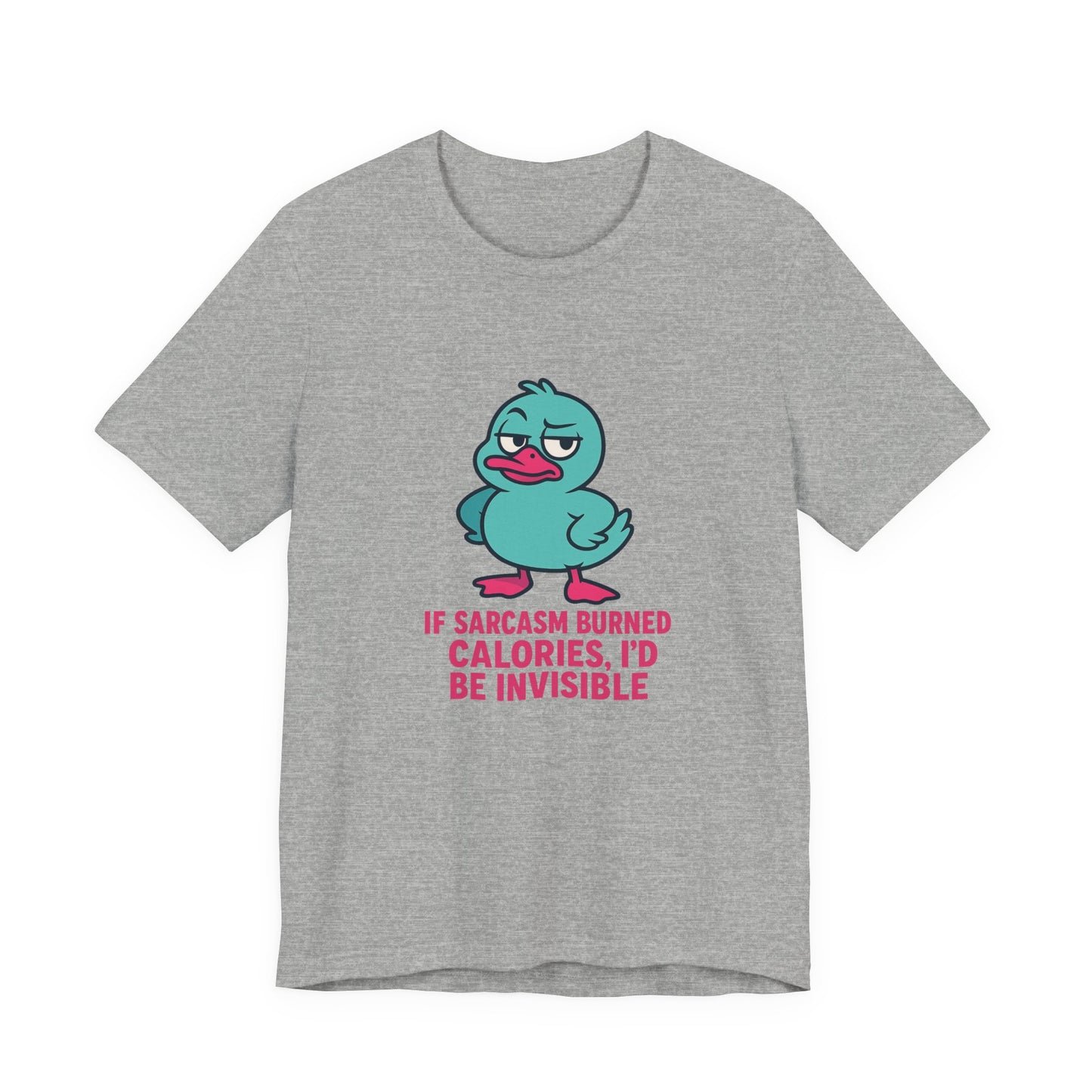 Sarcastic Duck Unisex Tee, Funny Sarcastic Shirt, Cute Animal Graphic Tee, Gift for Duck Lovers, Humor T-Shirt for Friends