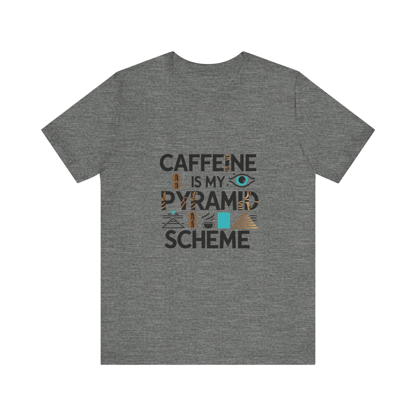 Caffeine Is My Pyramid Scheme Unisex Tee, Funny Coffee Lover T-Shirt, Gift for Baristas, Quirky Casual Wear, Perfect for Birthdays, Holidays