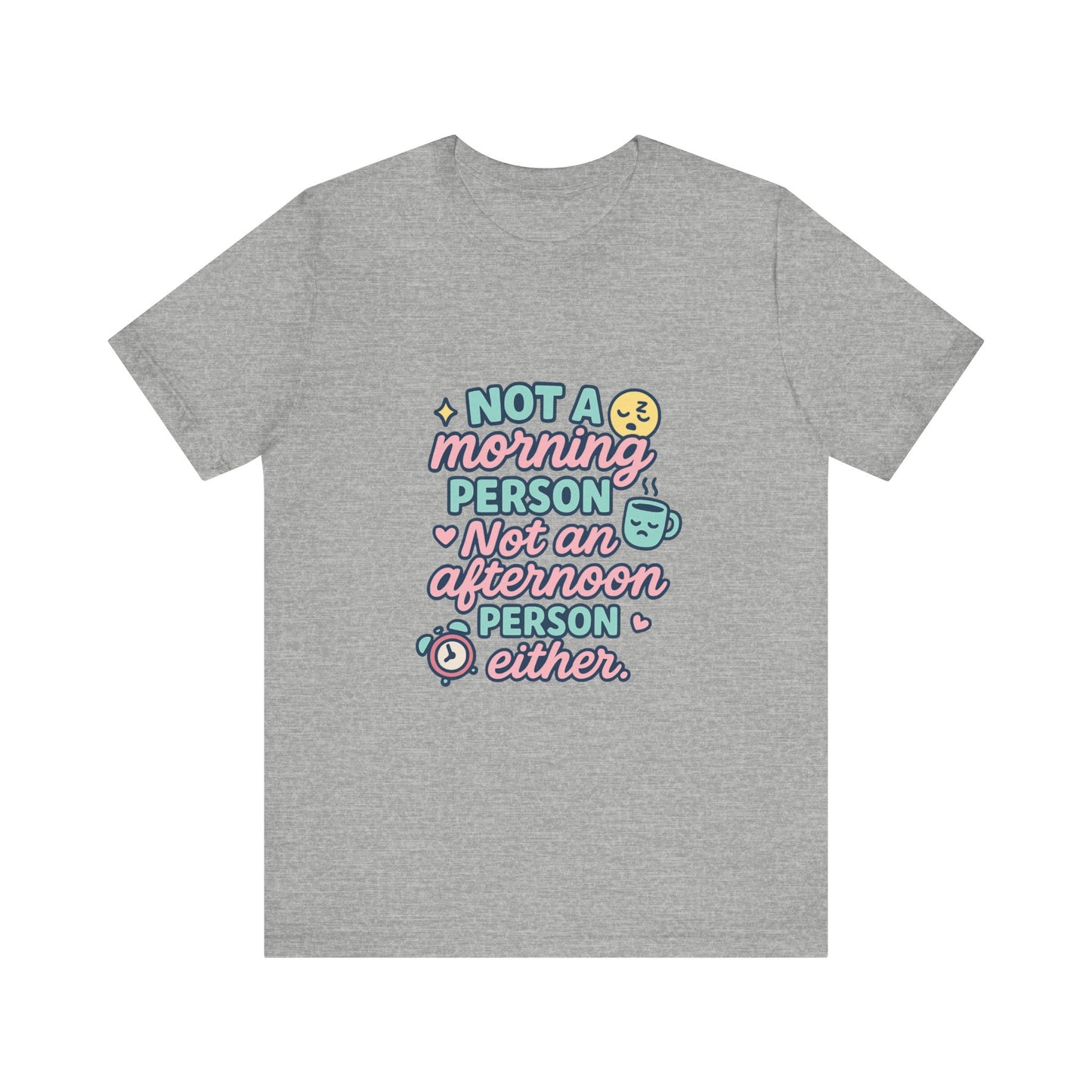 Not a Morning Person T-Shirt | Funny Graphic Tee, Gift for Night Owls, Casual Loungewear, Unique T-Shirt for Lazy Days, Humor Apparel