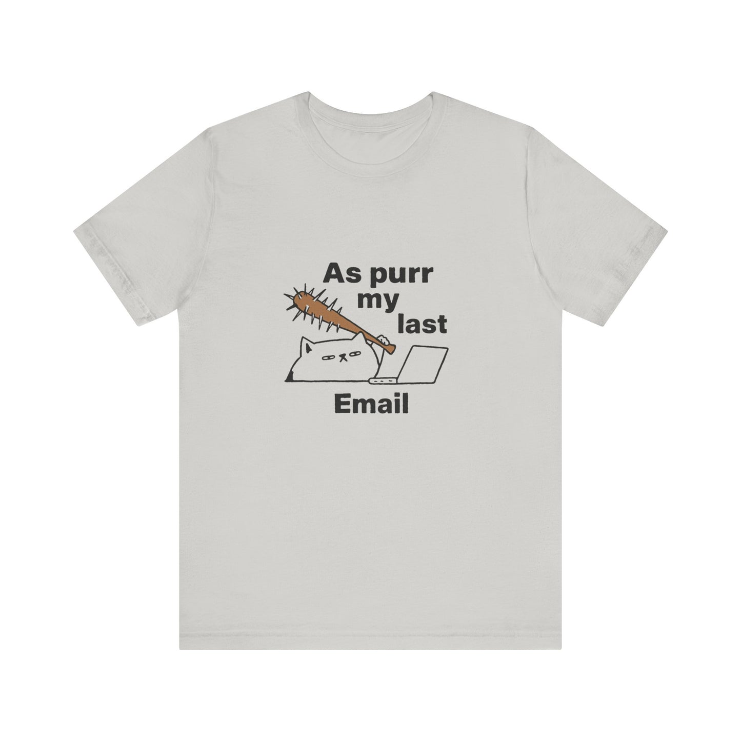 Funny Cat Tee, As Purr My Last Email Shirt, Cute Cat Lover Gift, Unisex T-Shirt for Pet Owners, Office Humor Apparel