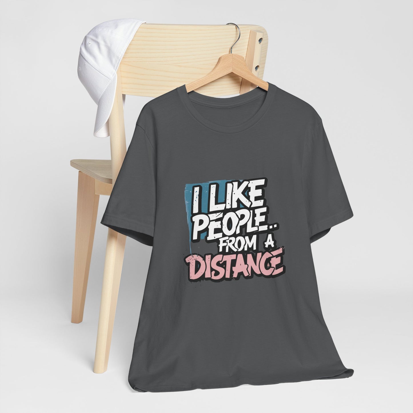 Humorous Social Distancing Tee, Funny Quote T-Shirt, Casual Wear, Gift for Introverts, Quarantine Apparel, Everyday Humor Shirt